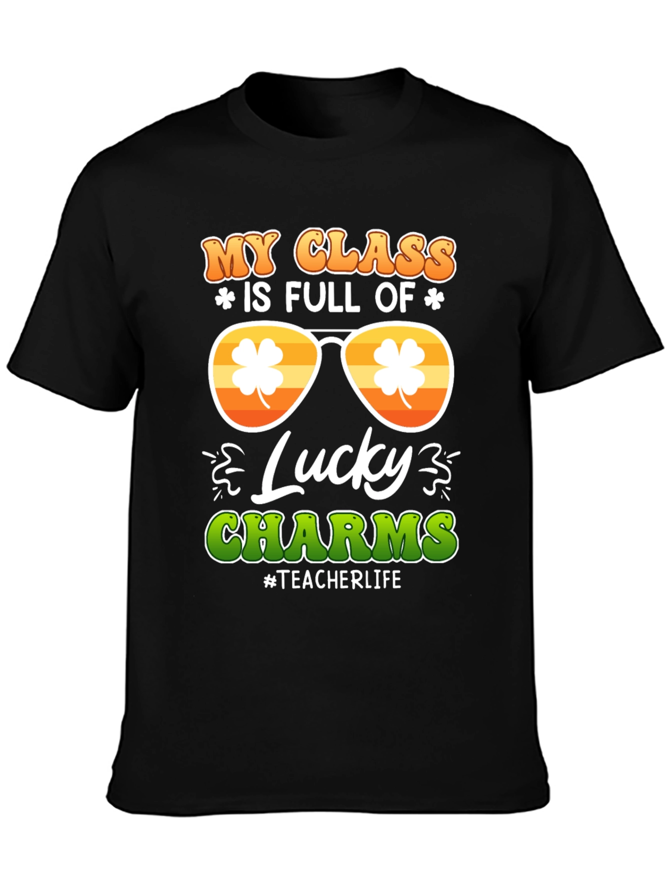 My Class Is Full Of Lucky Charms T-Shirt