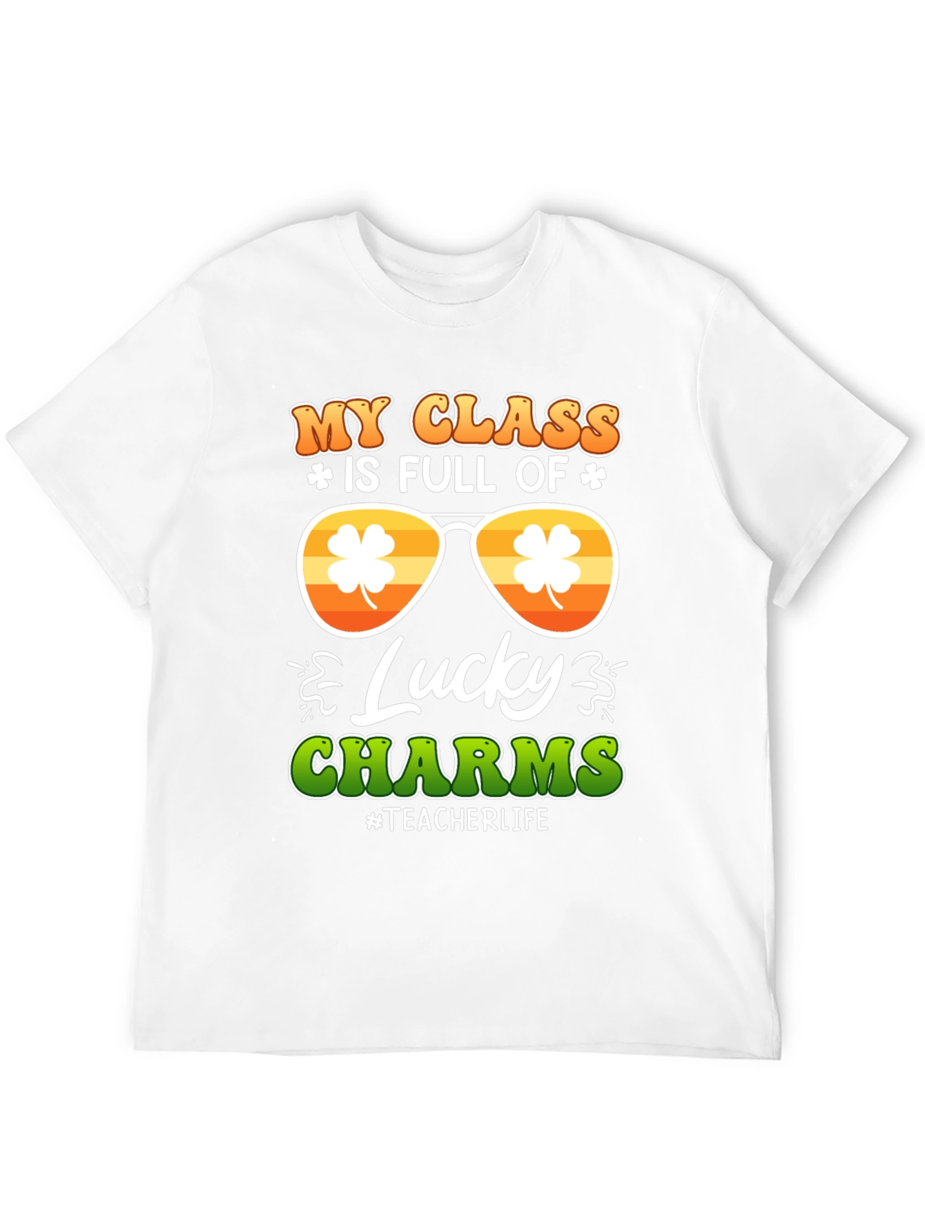 My Class Is Full Of Lucky Charms T-Shirt
