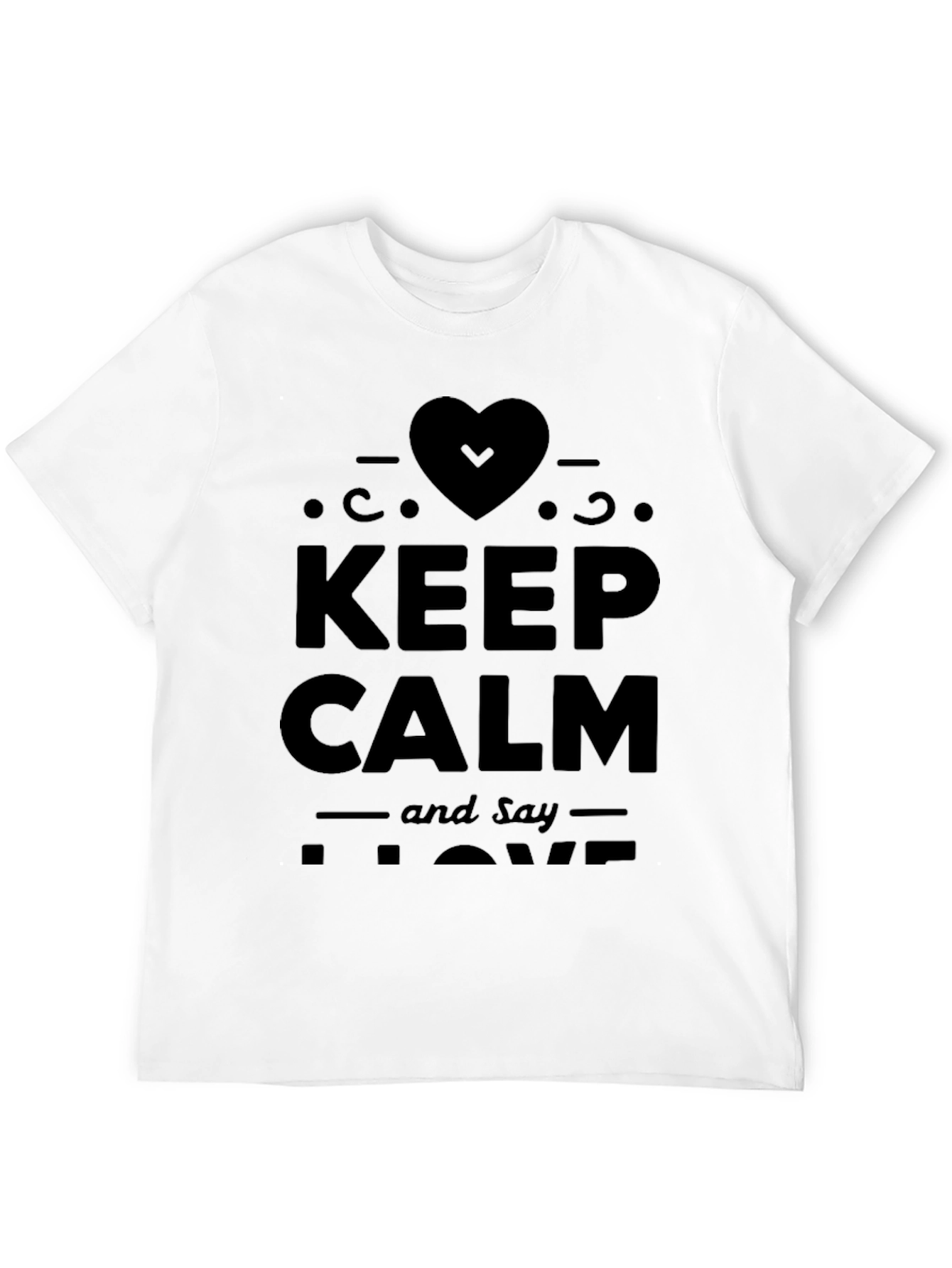 Keep Calm & Say I Love T-Shirt