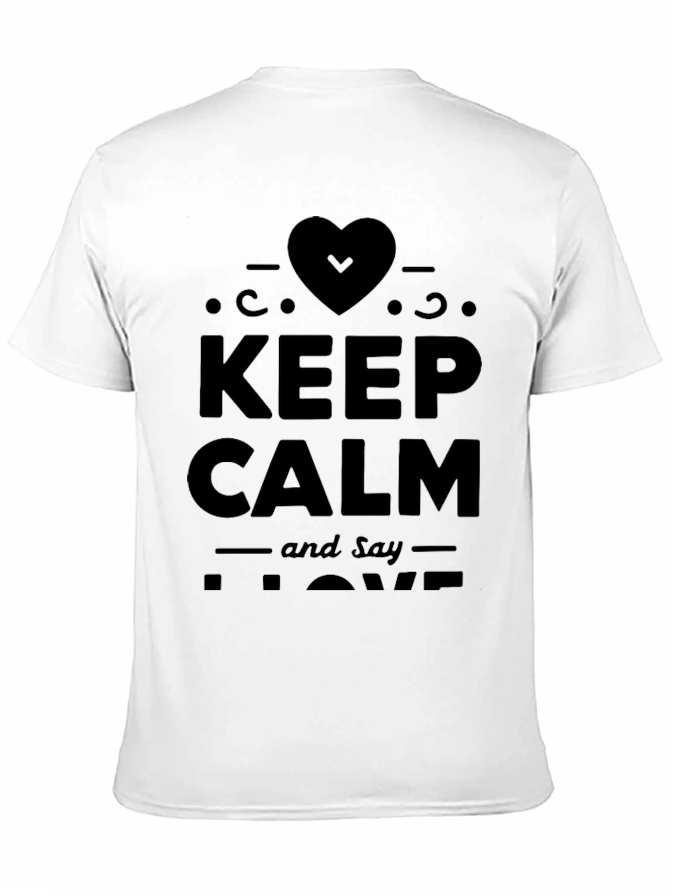 Keep Calm & Say I Love T-Shirt