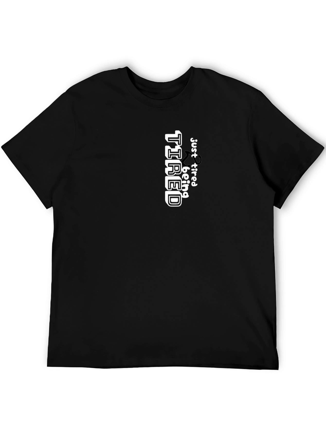 Just Tired Tee - Funny Graphic T-Shirt