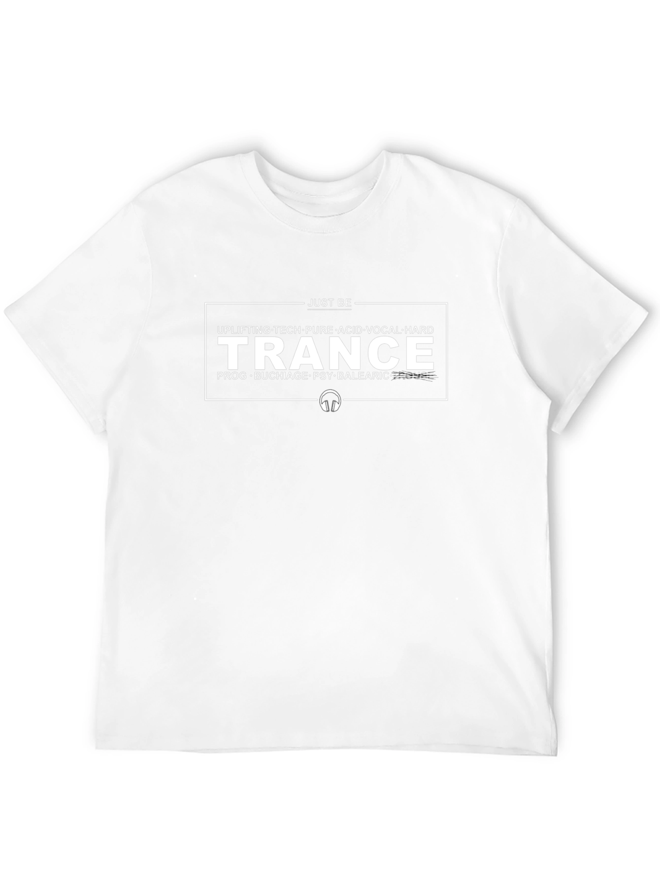 Just Be Trance T-Shirt - Uplifting EDM Music Tee