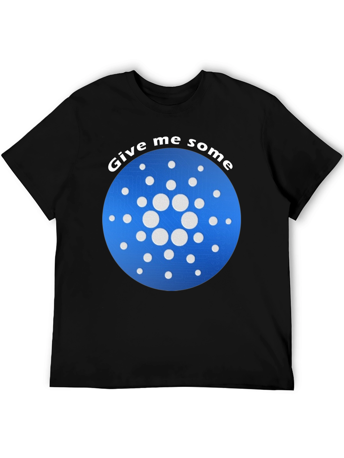 Give Me Some ADA Cardano Crypto T-Shirt