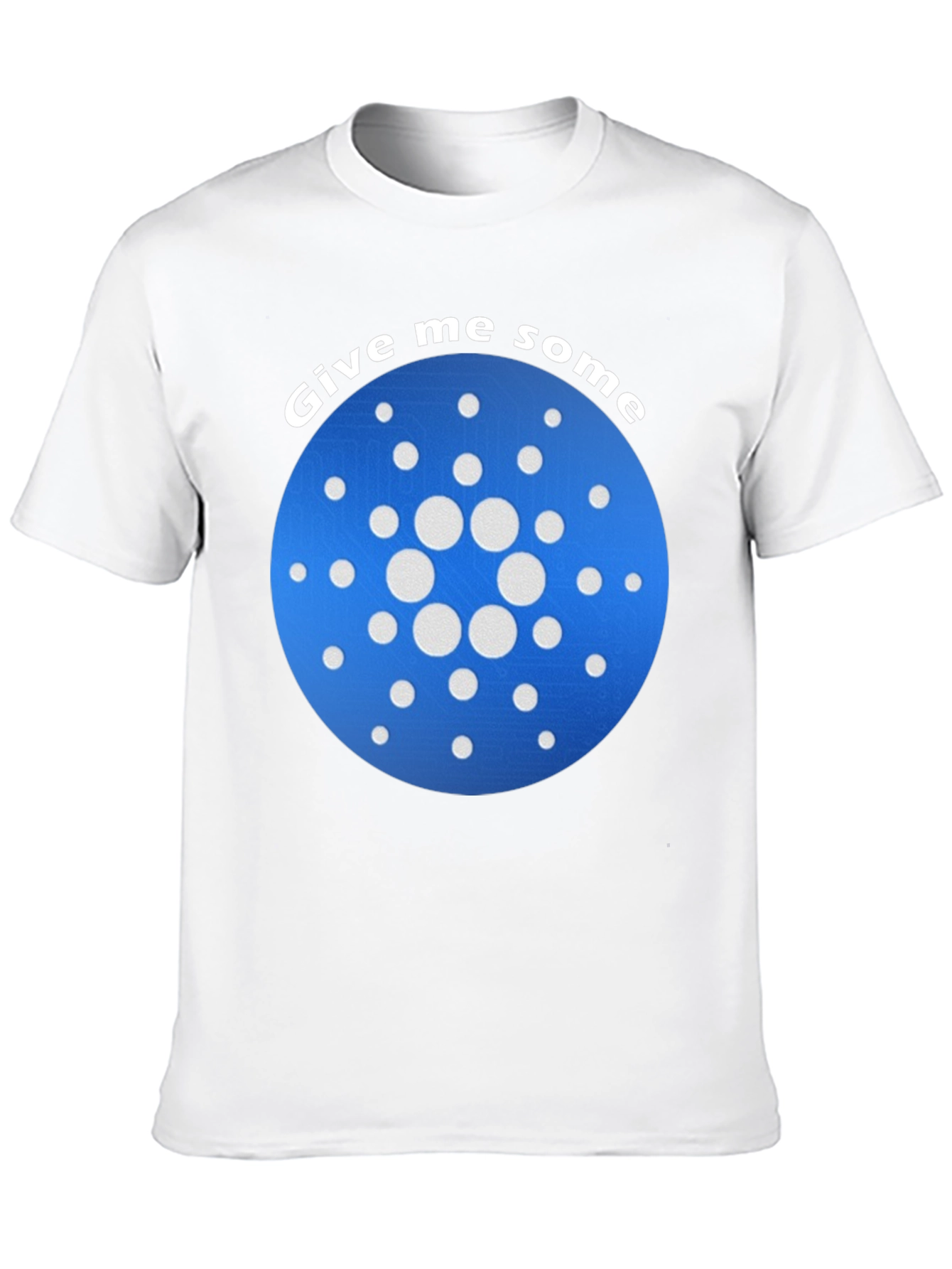 Give Me Some ADA Cardano Crypto T-Shirt