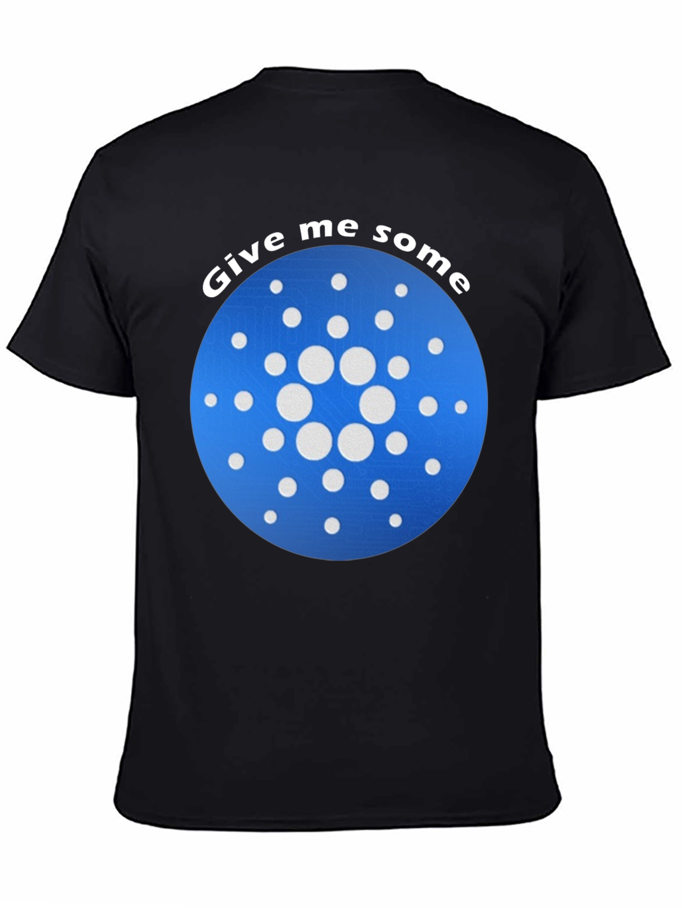 Give Me Some ADA Cardano Crypto T-Shirt