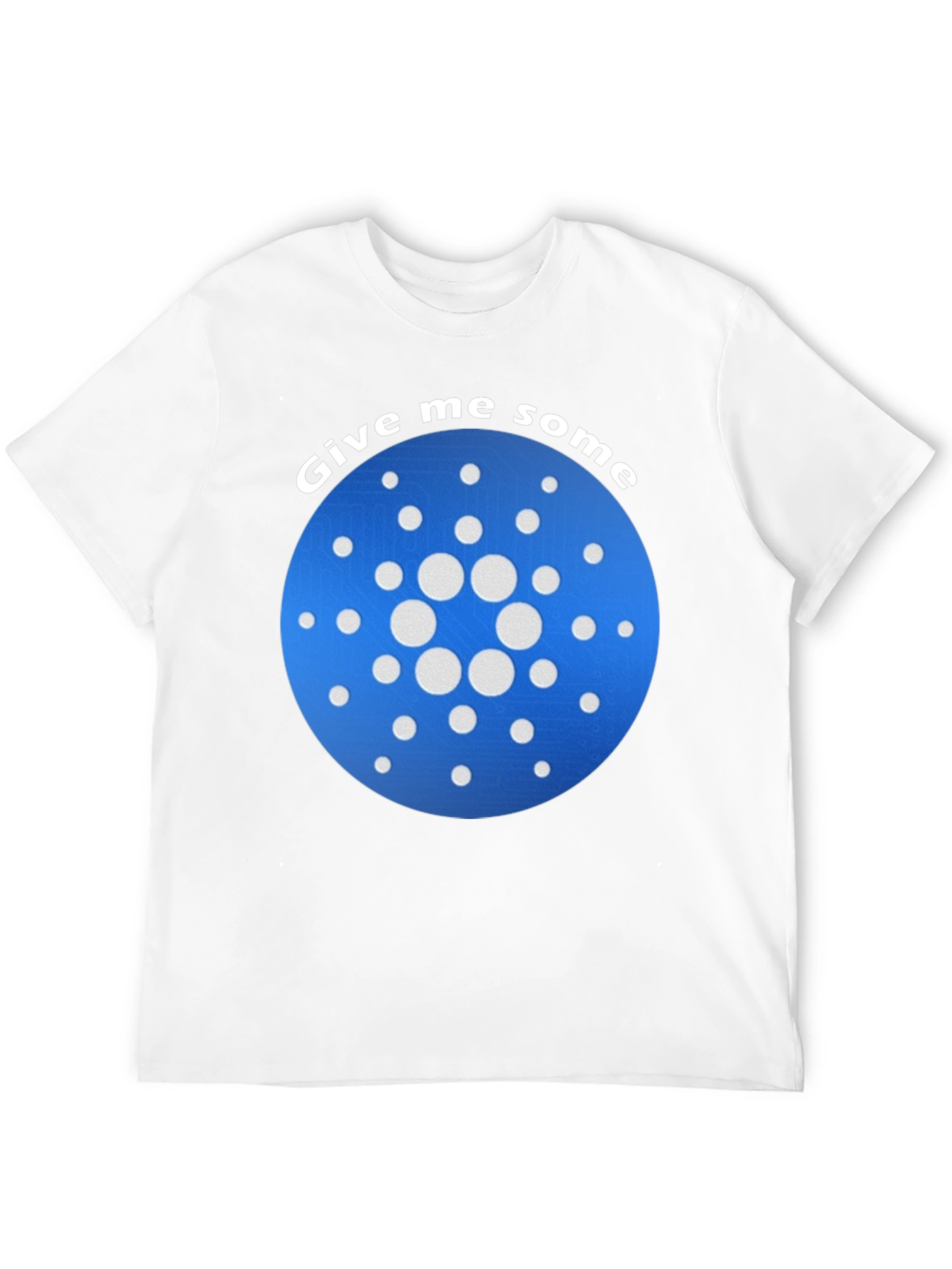 Give Me Some ADA Cardano Crypto T-Shirt