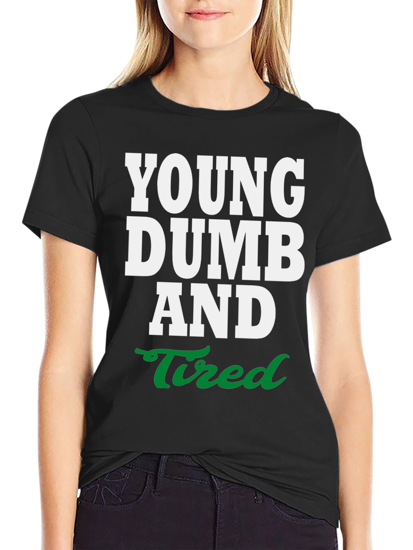 Young Dumb and Tired Graphic Tee