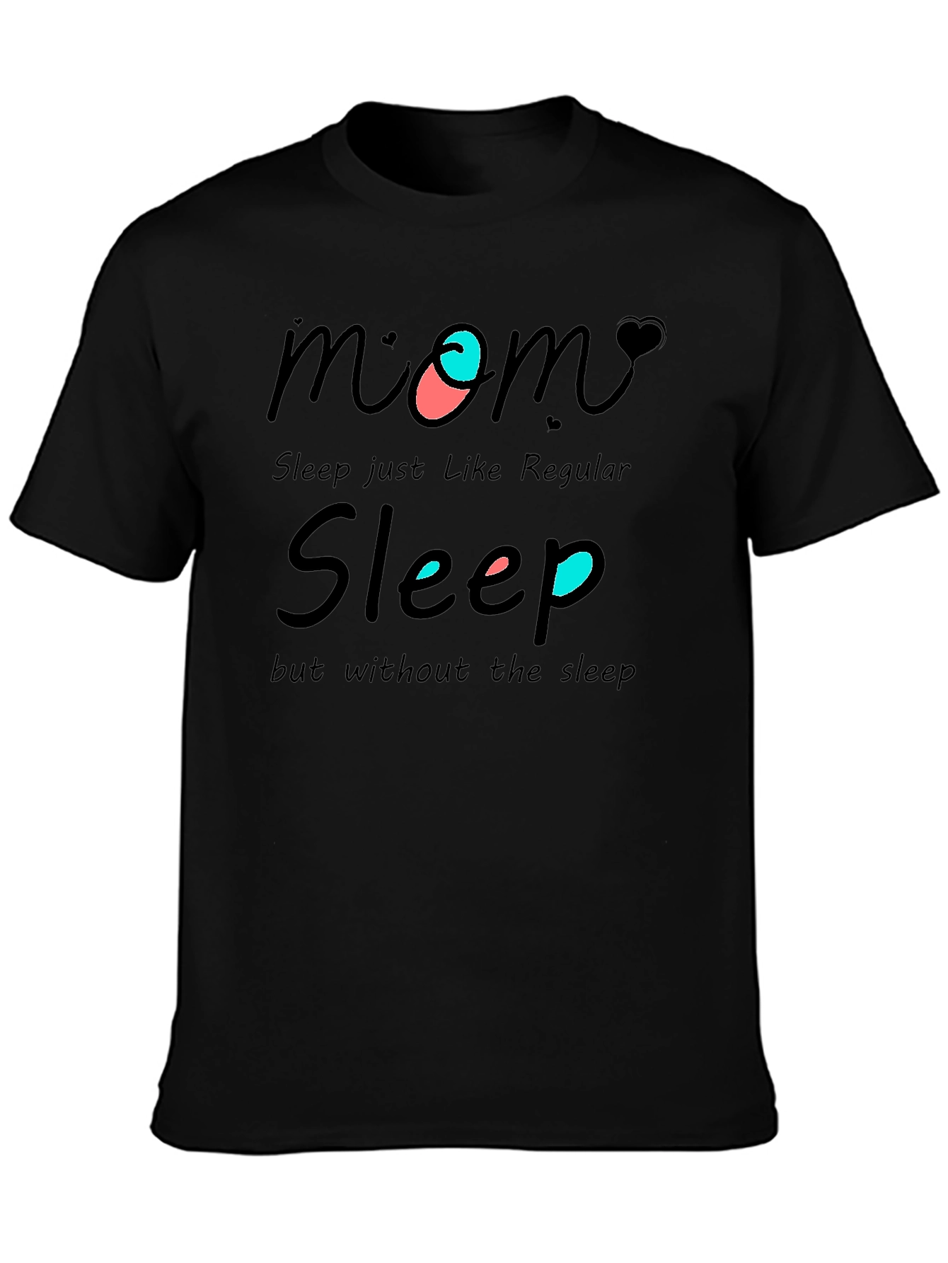 Funny Mom Sleep Graphic T-Shirt - Black