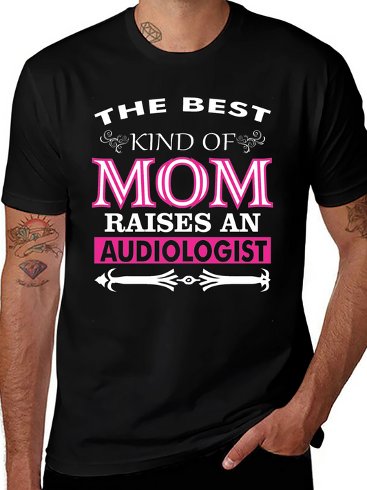Best Kind of Mom Audiologist T-Shirt