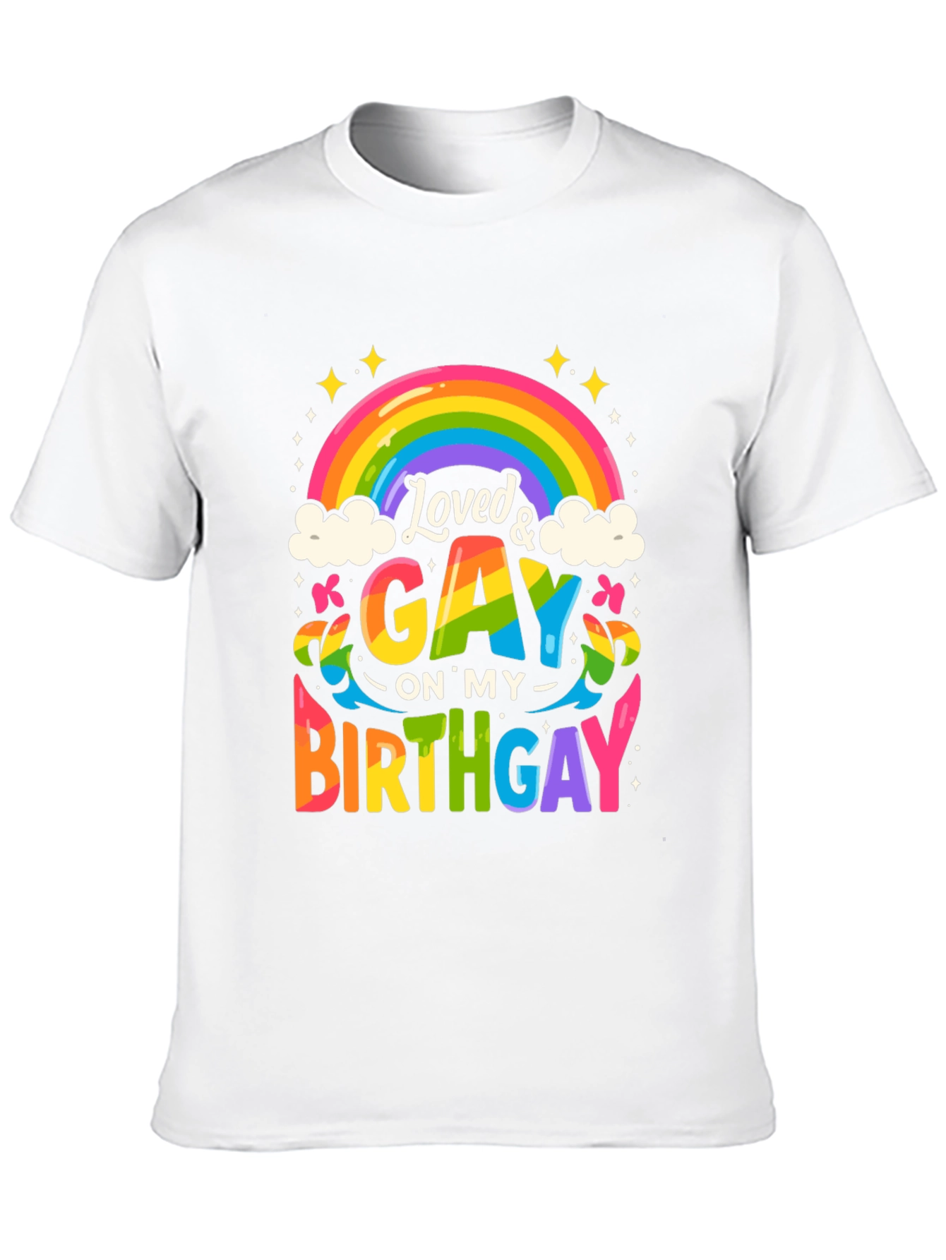 Loved & Gay Birthday T-Shirt