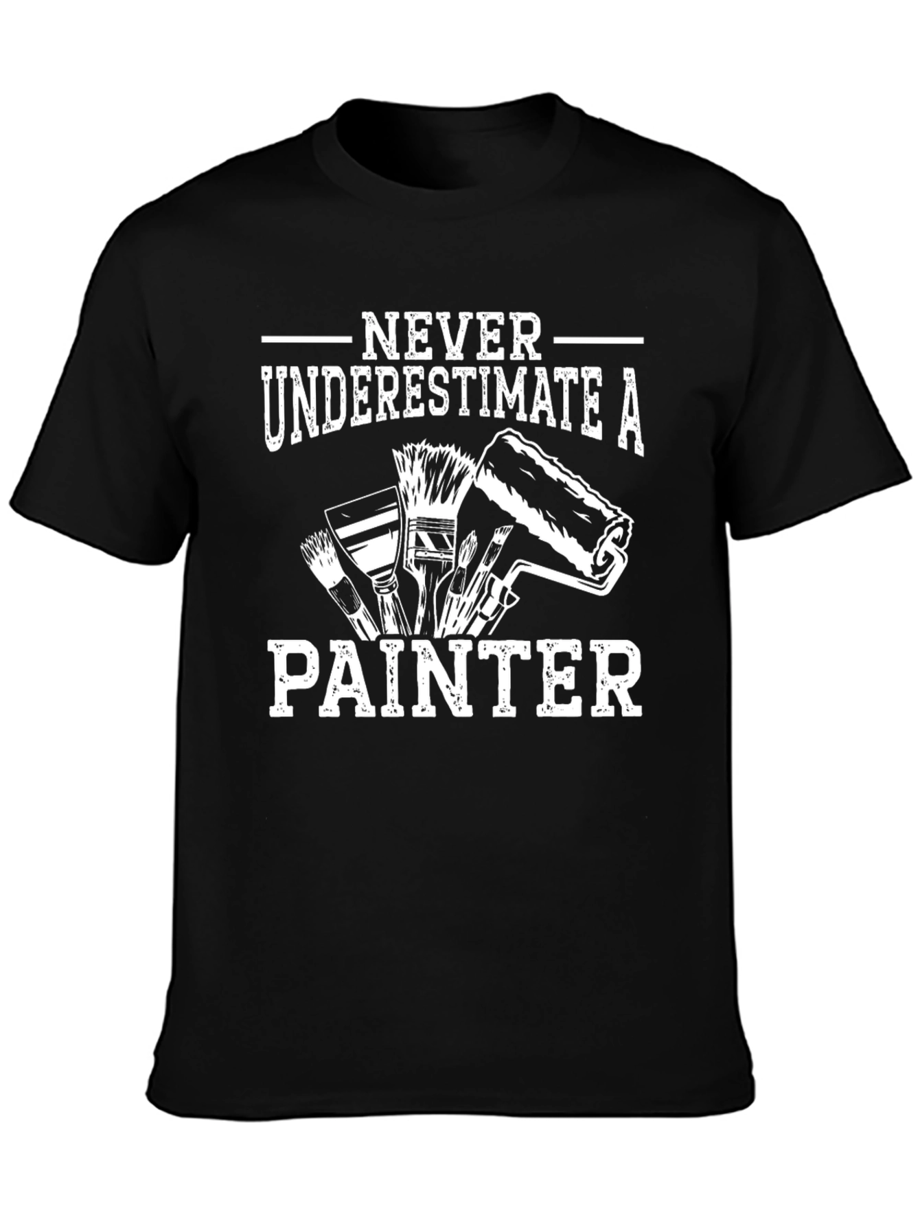 Never Underestimate a Painter T-Shirt