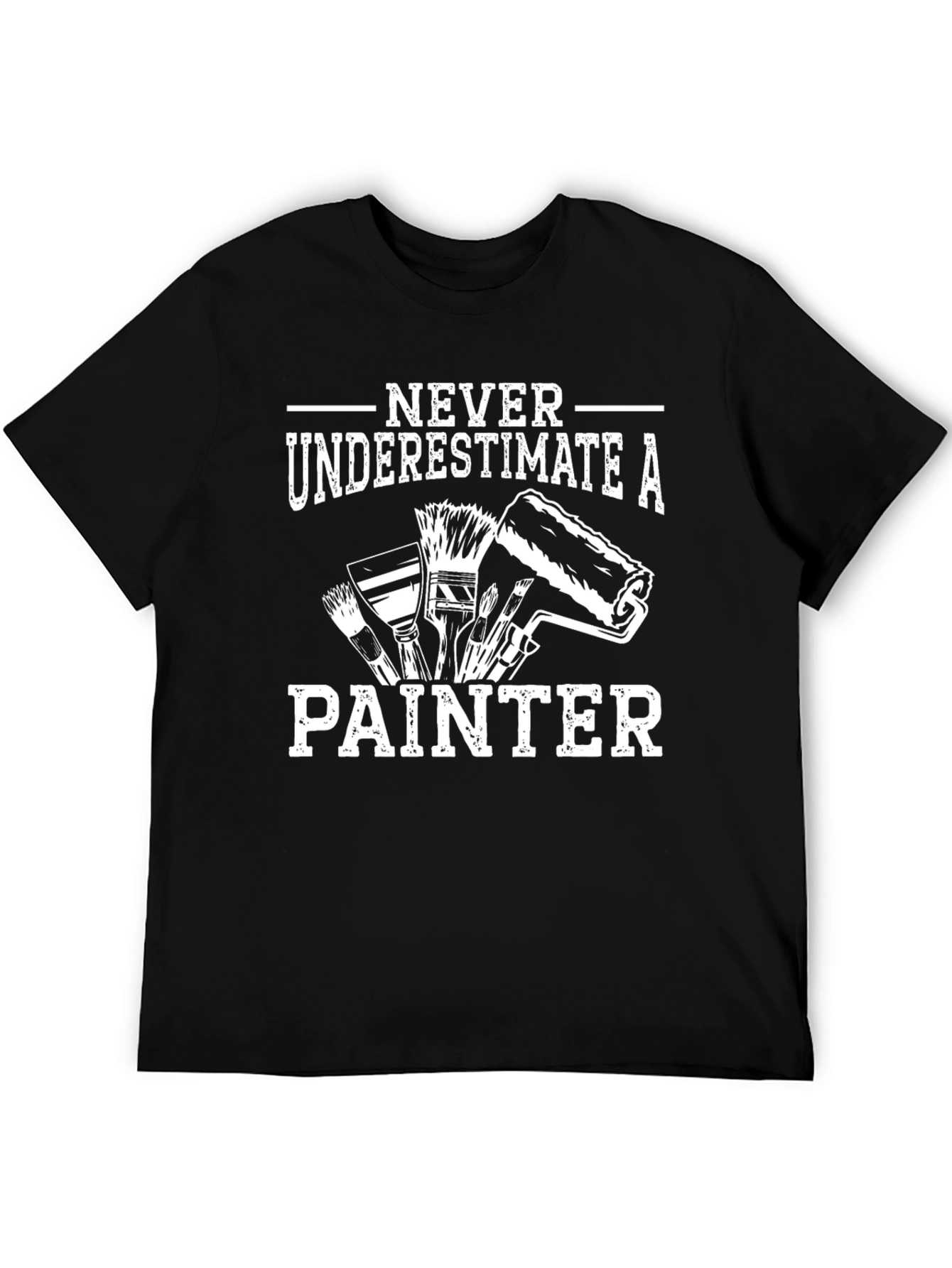 Never Underestimate a Painter T-Shirt