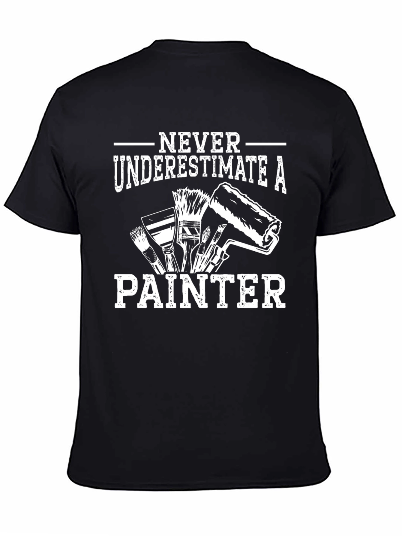 Never Underestimate a Painter T-Shirt