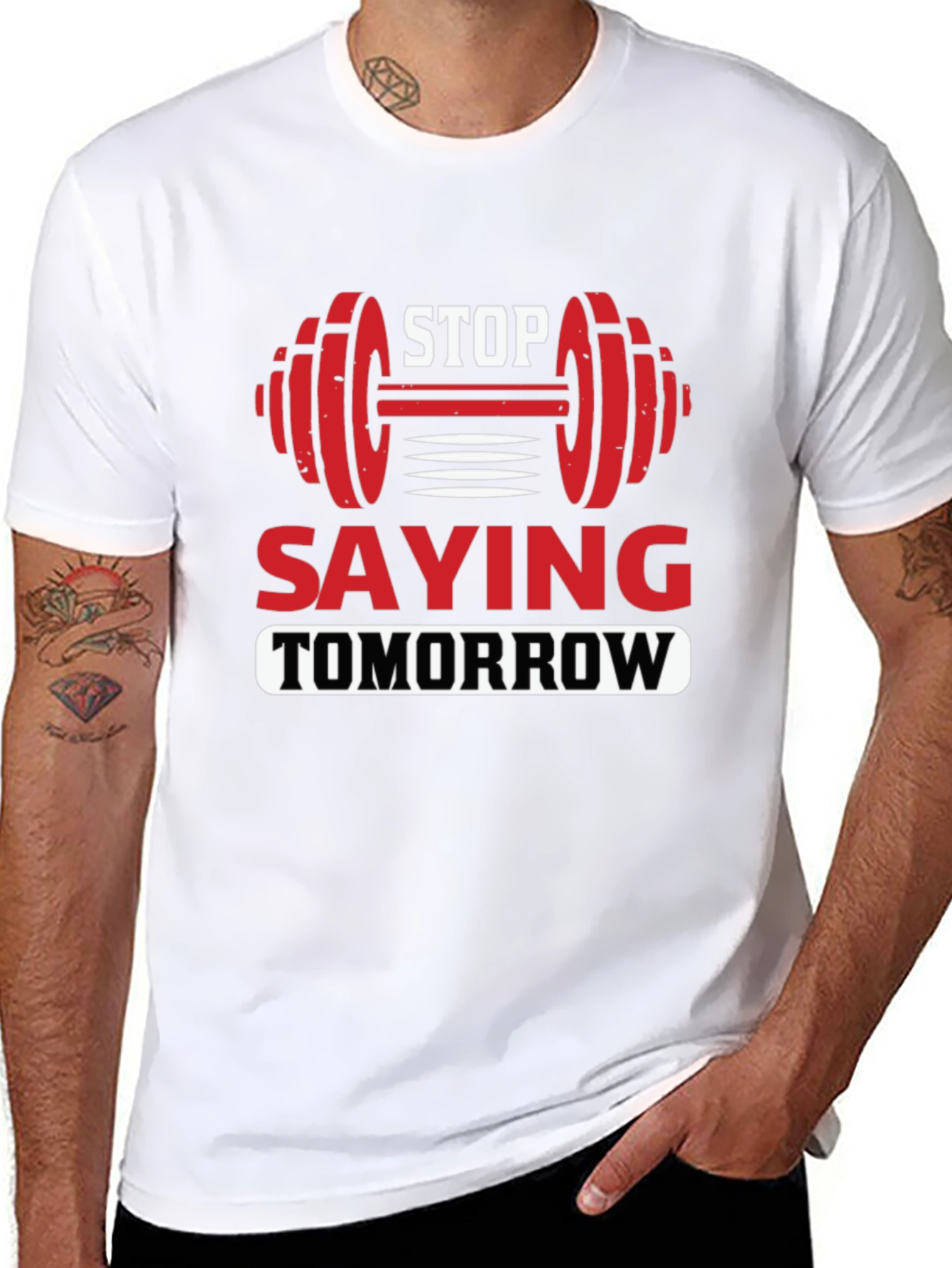 Stop Saying Tomorrow Graphic T-Shirt