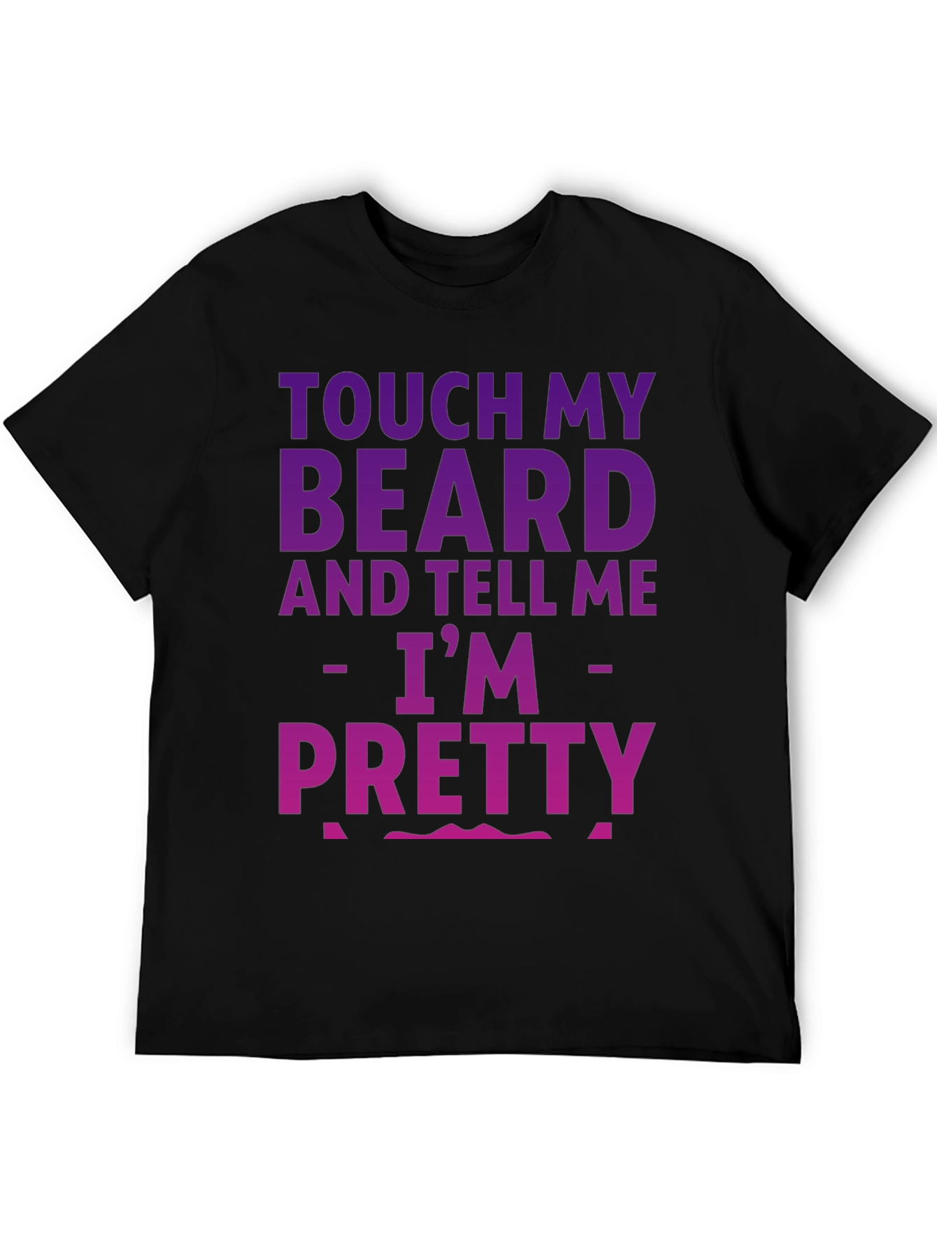 Touch My Beard Funny Graphic Tee
