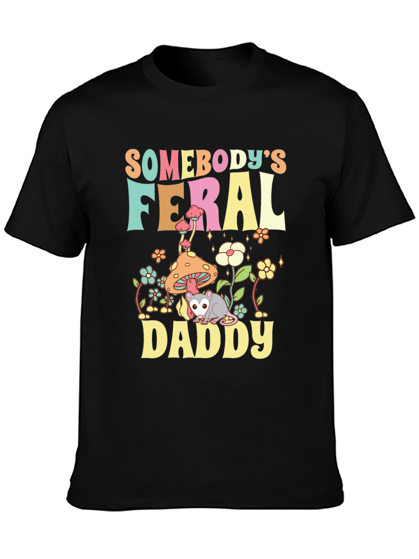 Somebodys Feral Daddy T-Shirt
