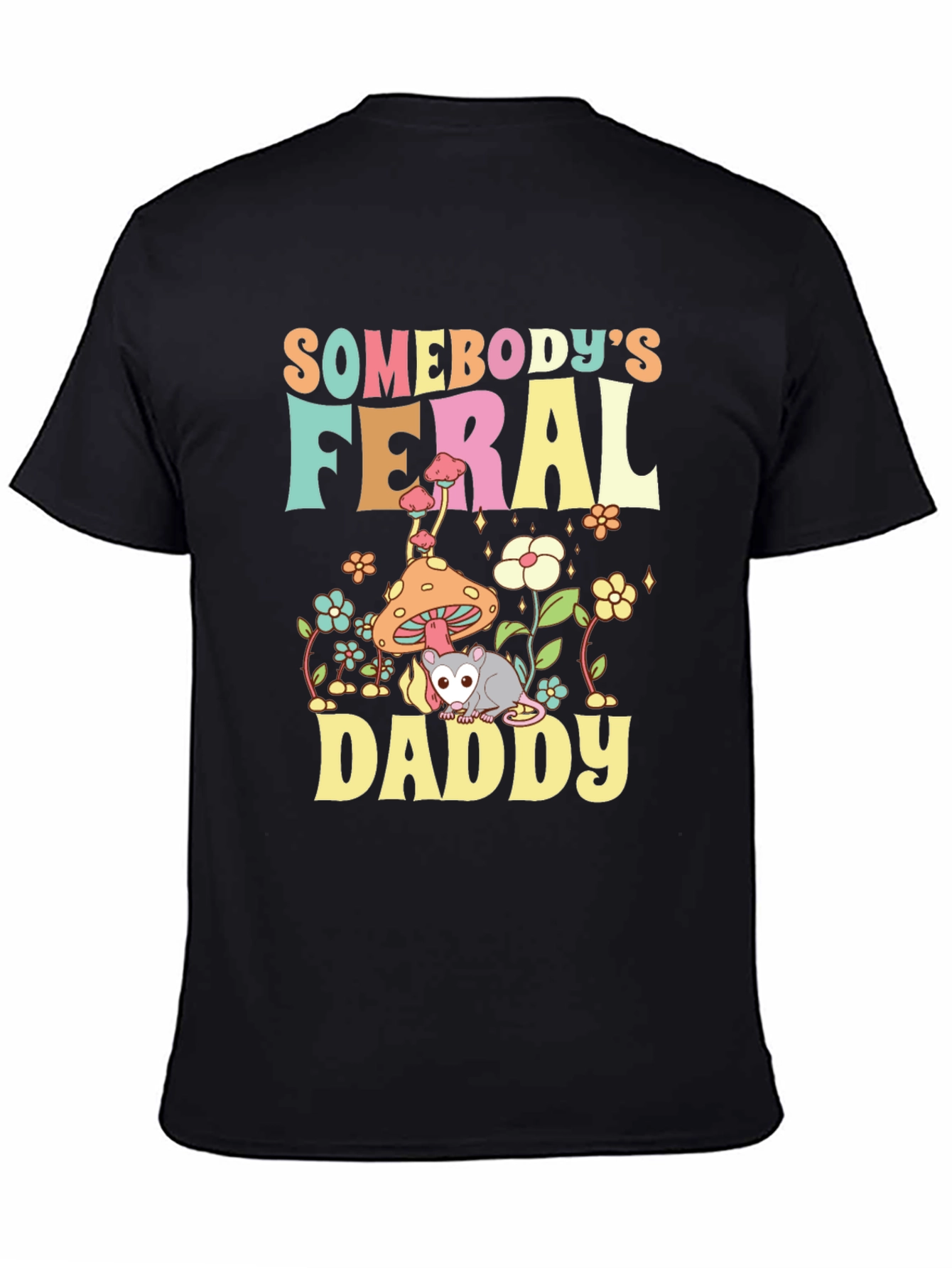 Somebodys Feral Daddy T-Shirt