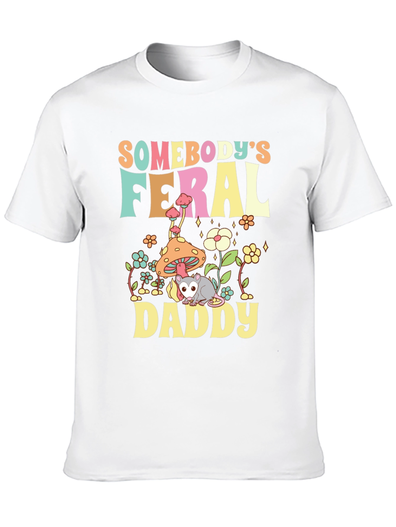 Somebodys Feral Daddy T-Shirt