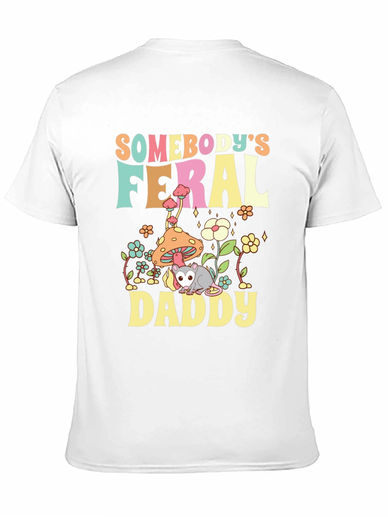Somebodys Feral Daddy T-Shirt