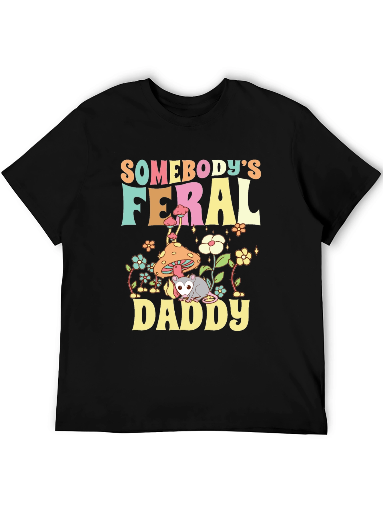 Somebodys Feral Daddy T-Shirt