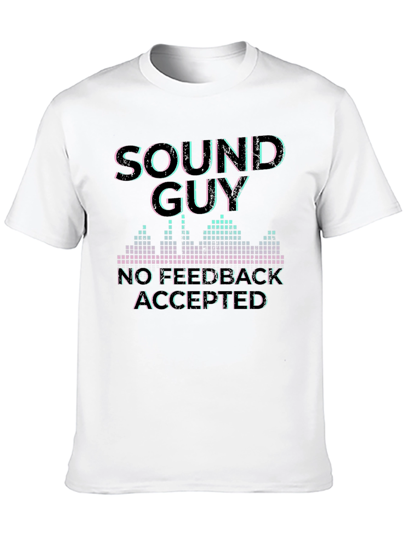 Sound Guy No Feedback Accepted Graphic T-Shirt