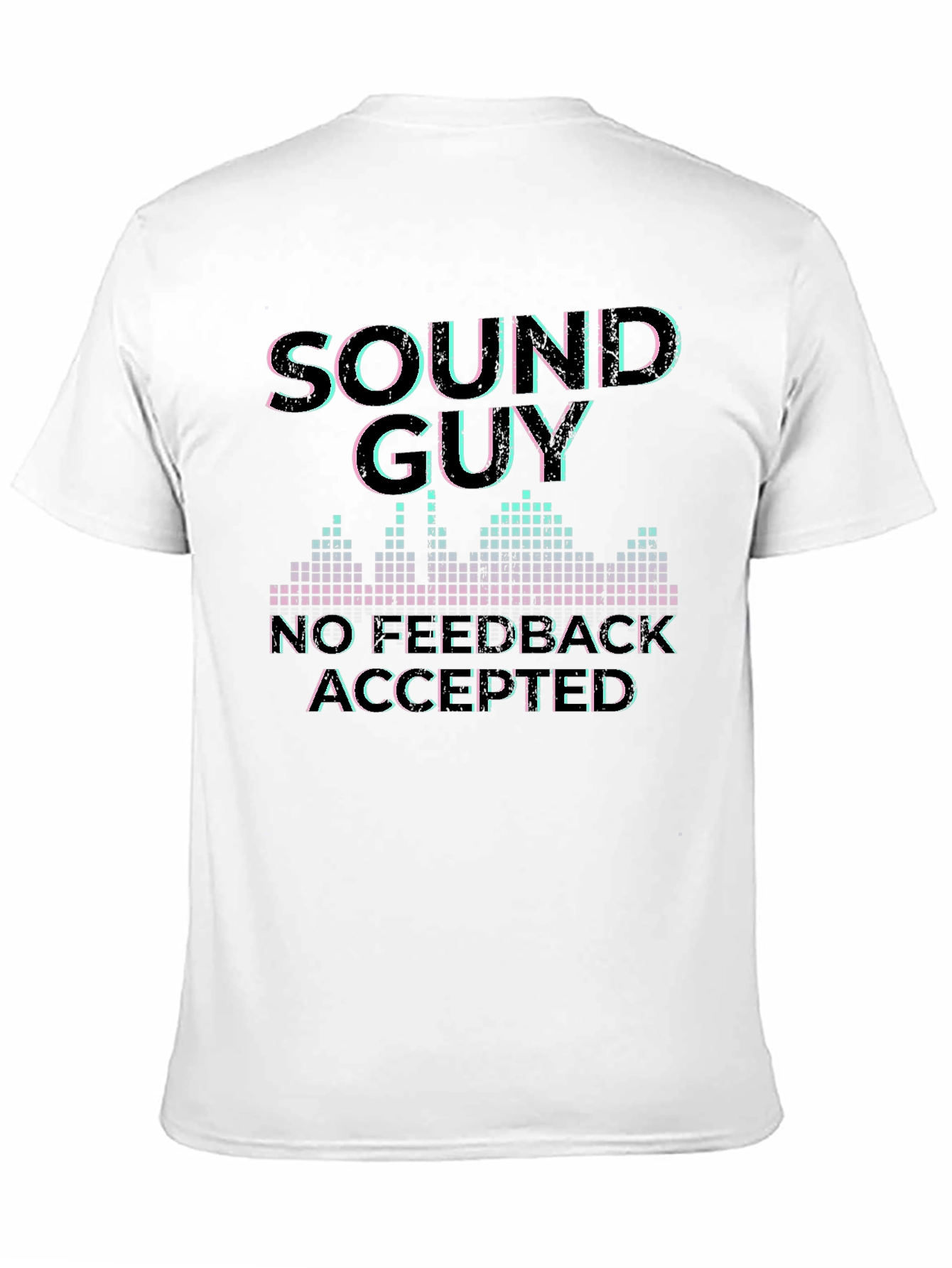 Sound Guy No Feedback Accepted Graphic T-Shirt