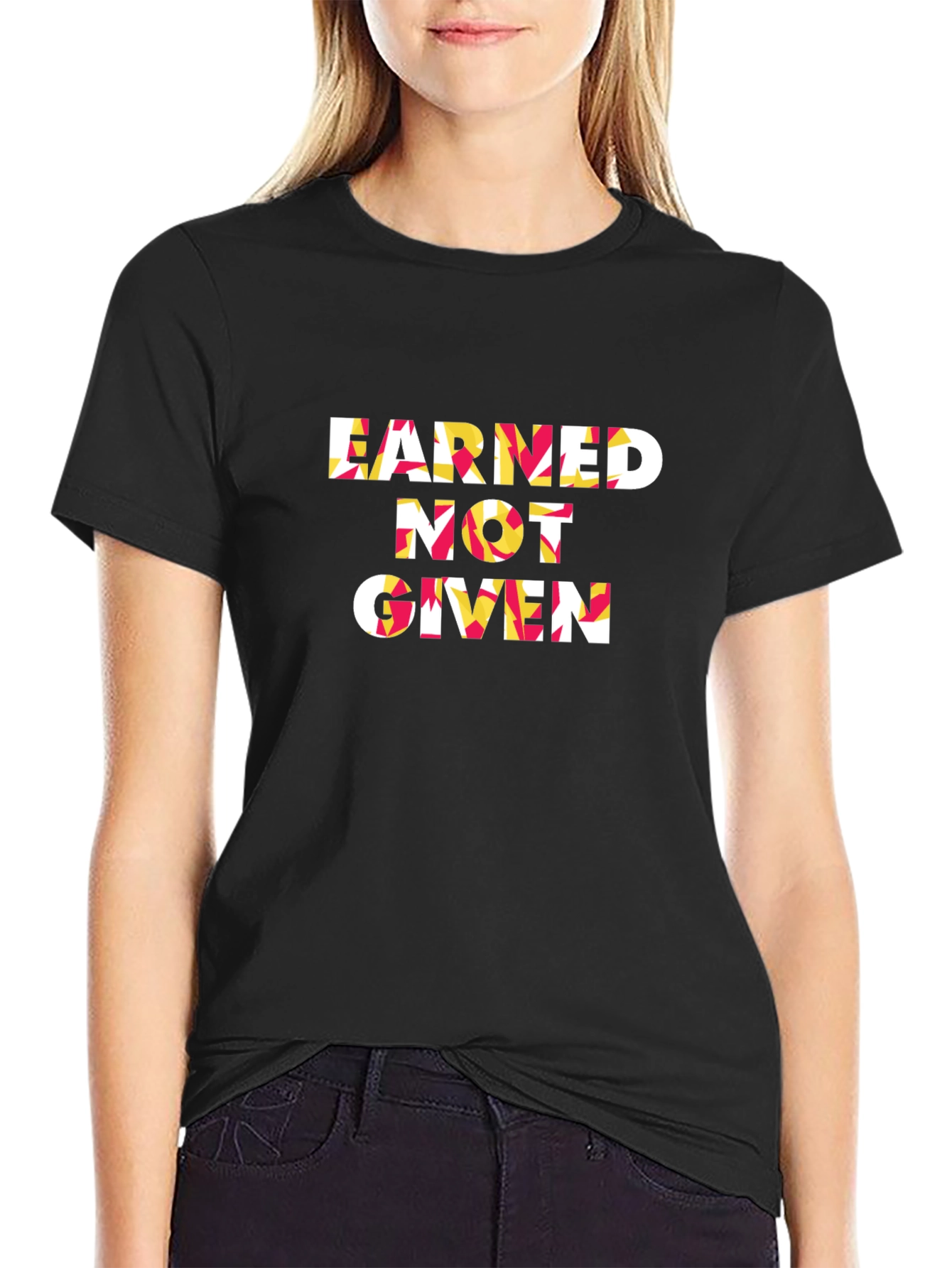 Earned Not Given Graphic Tee - Premium Cotton