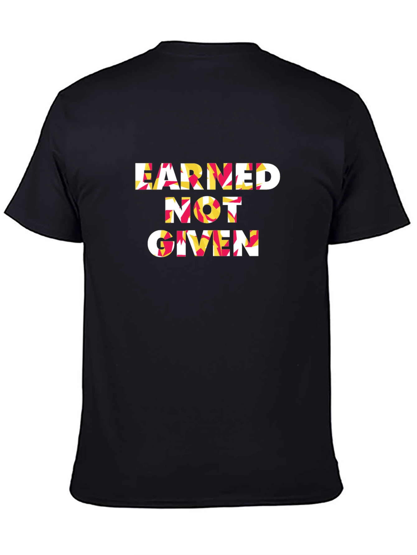 Earned Not Given Graphic Tee - Premium Cotton