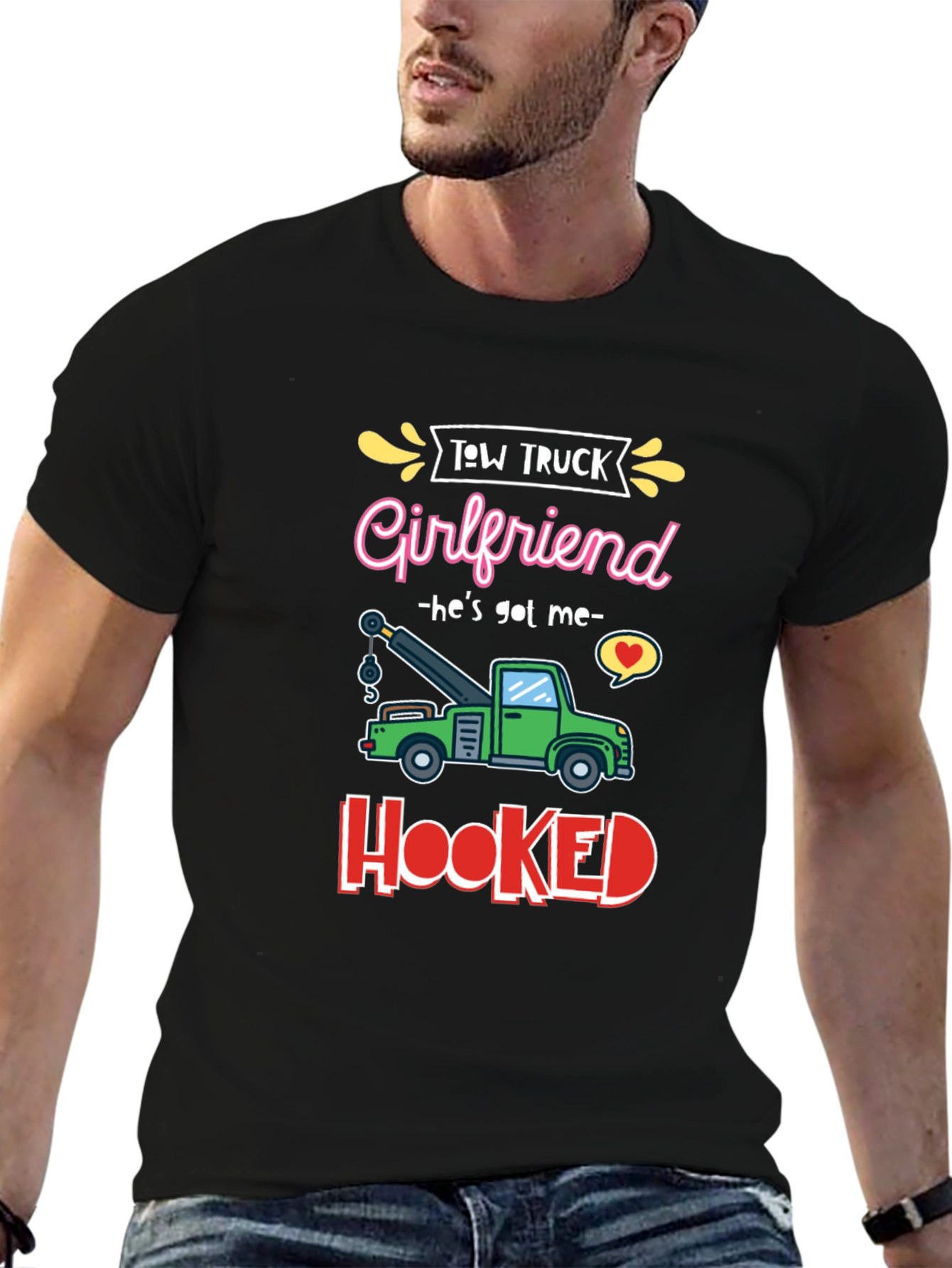 Tow Truck Girlfriend T-Shirt - Hes Got Me Hooked!