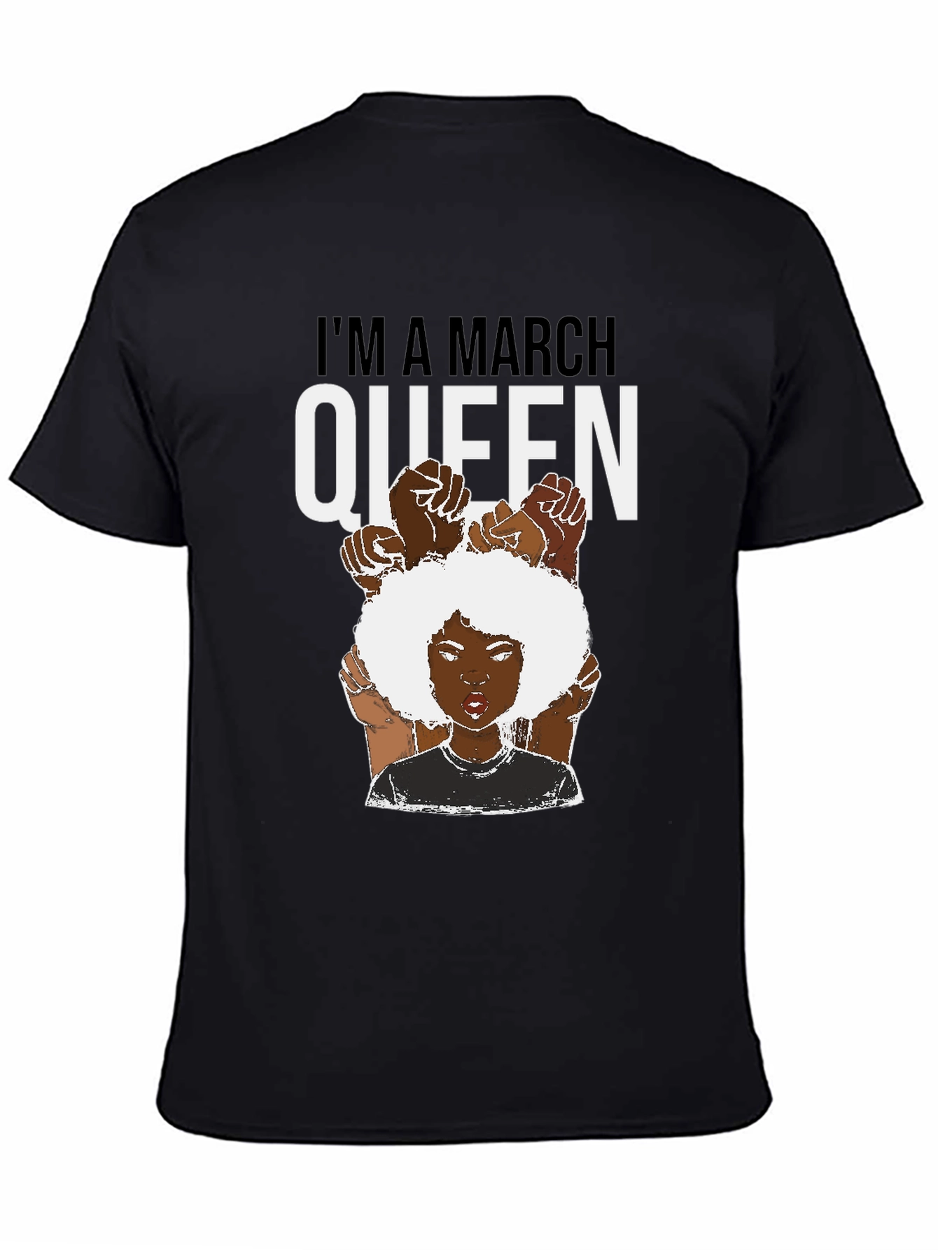 Im a March Queen Black T-Shirt