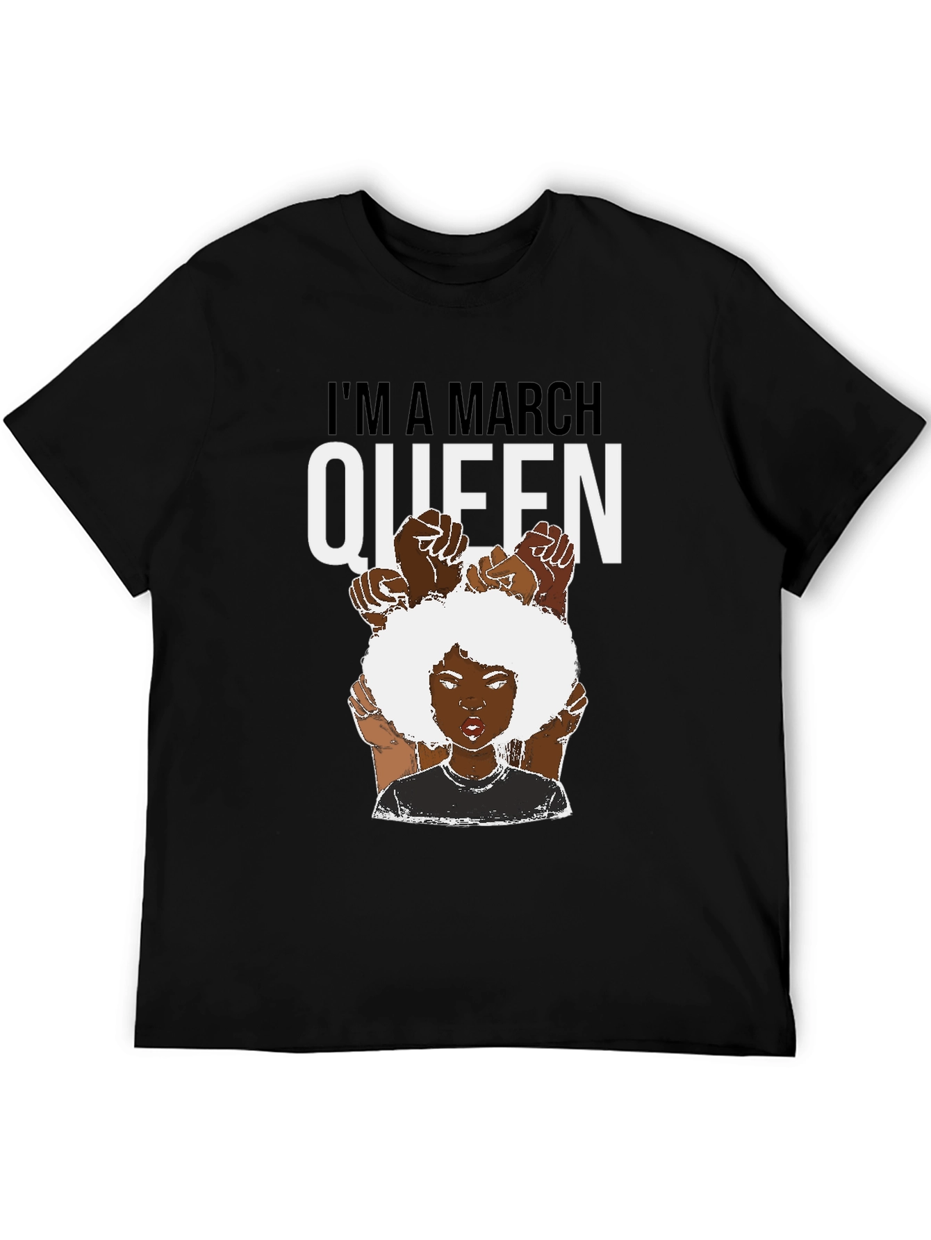 Im a March Queen Black T-Shirt