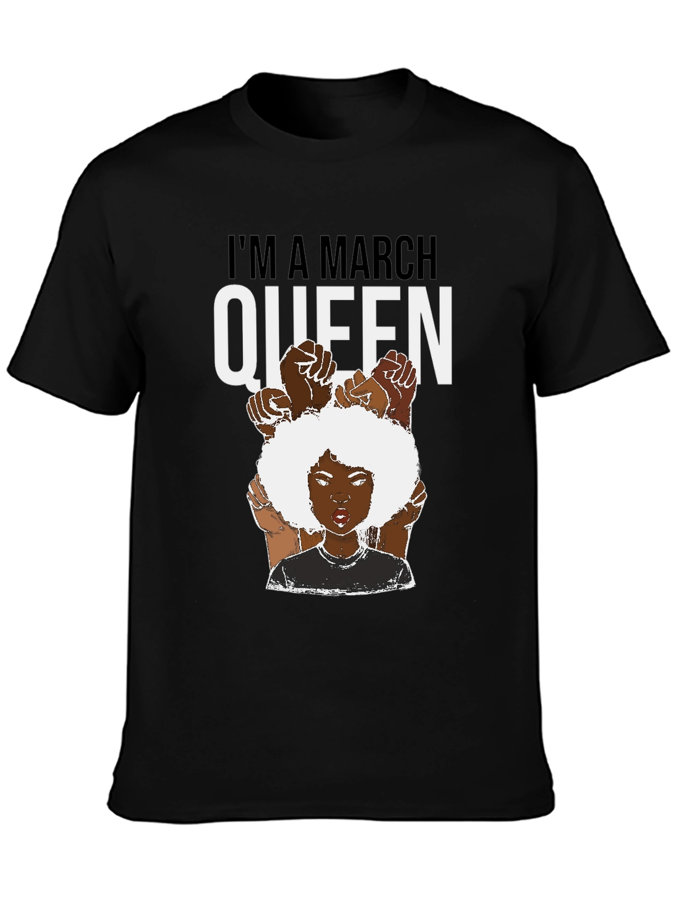 Im a March Queen Black T-Shirt