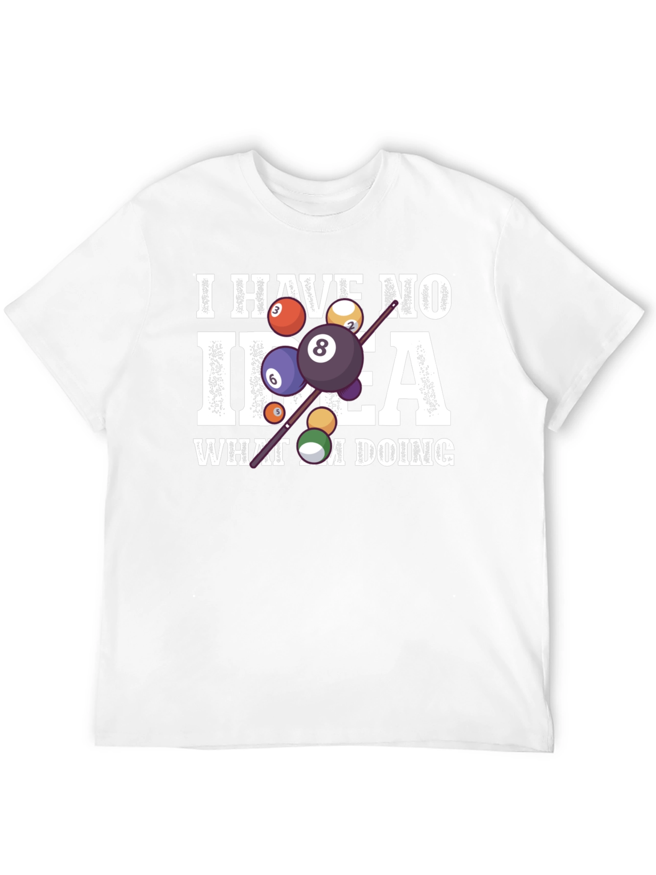 Humorous Billiards T-Shirt - I Have No Idea