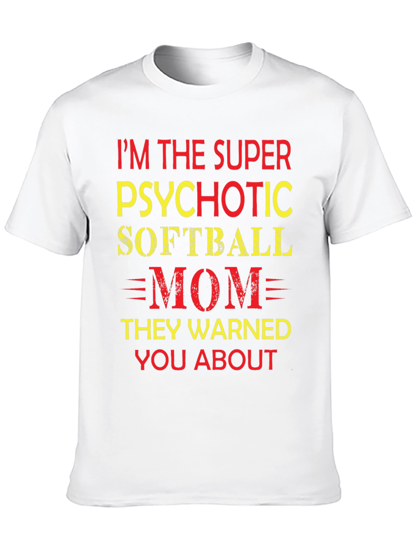 Psychotic Softball Mom T-Shirt