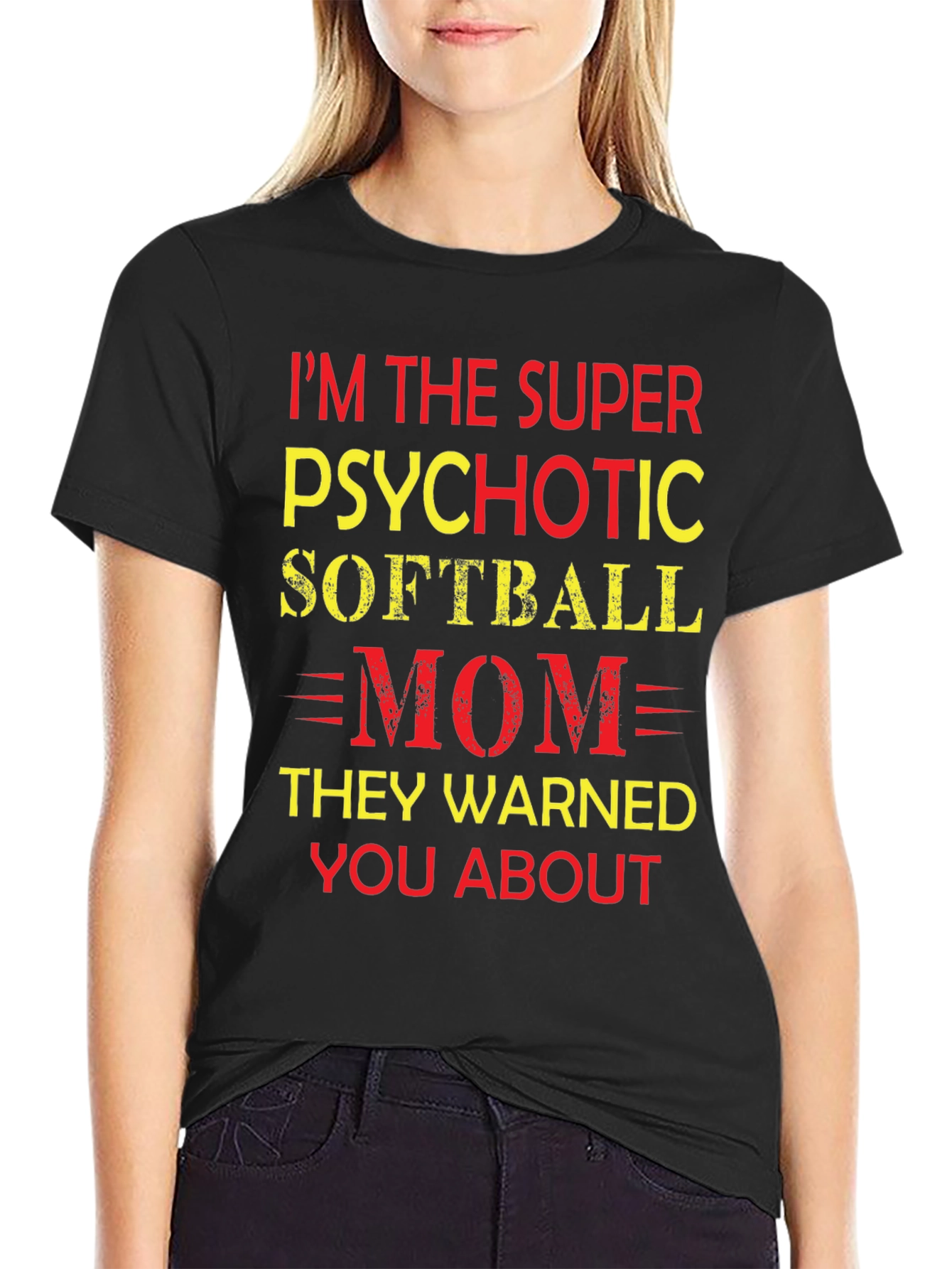 Psychotic Softball Mom T-Shirt