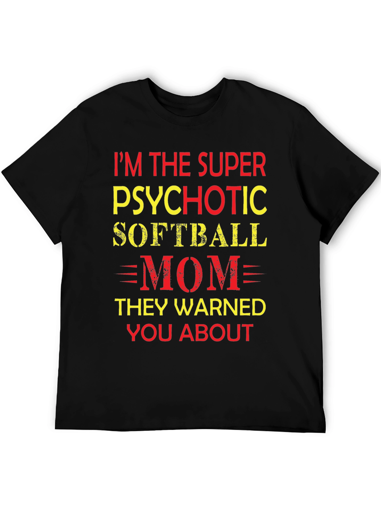 Psychotic Softball Mom T-Shirt