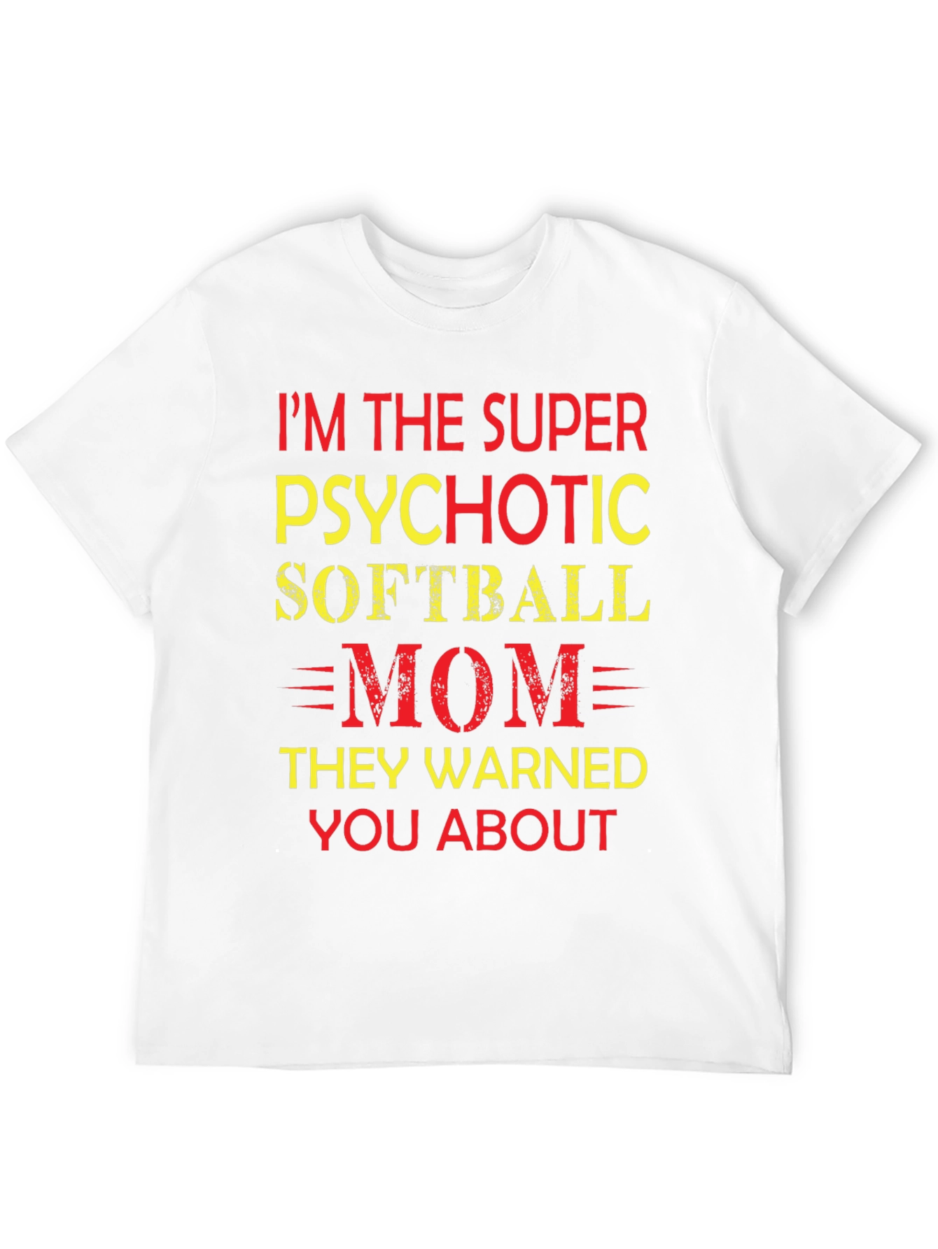 Psychotic Softball Mom T-Shirt