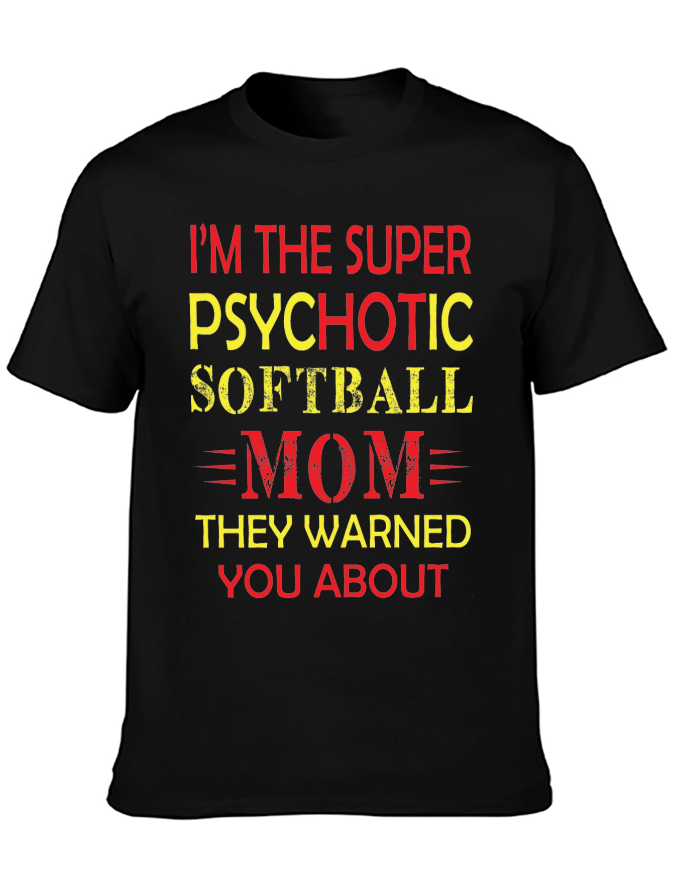 Psychotic Softball Mom T-Shirt