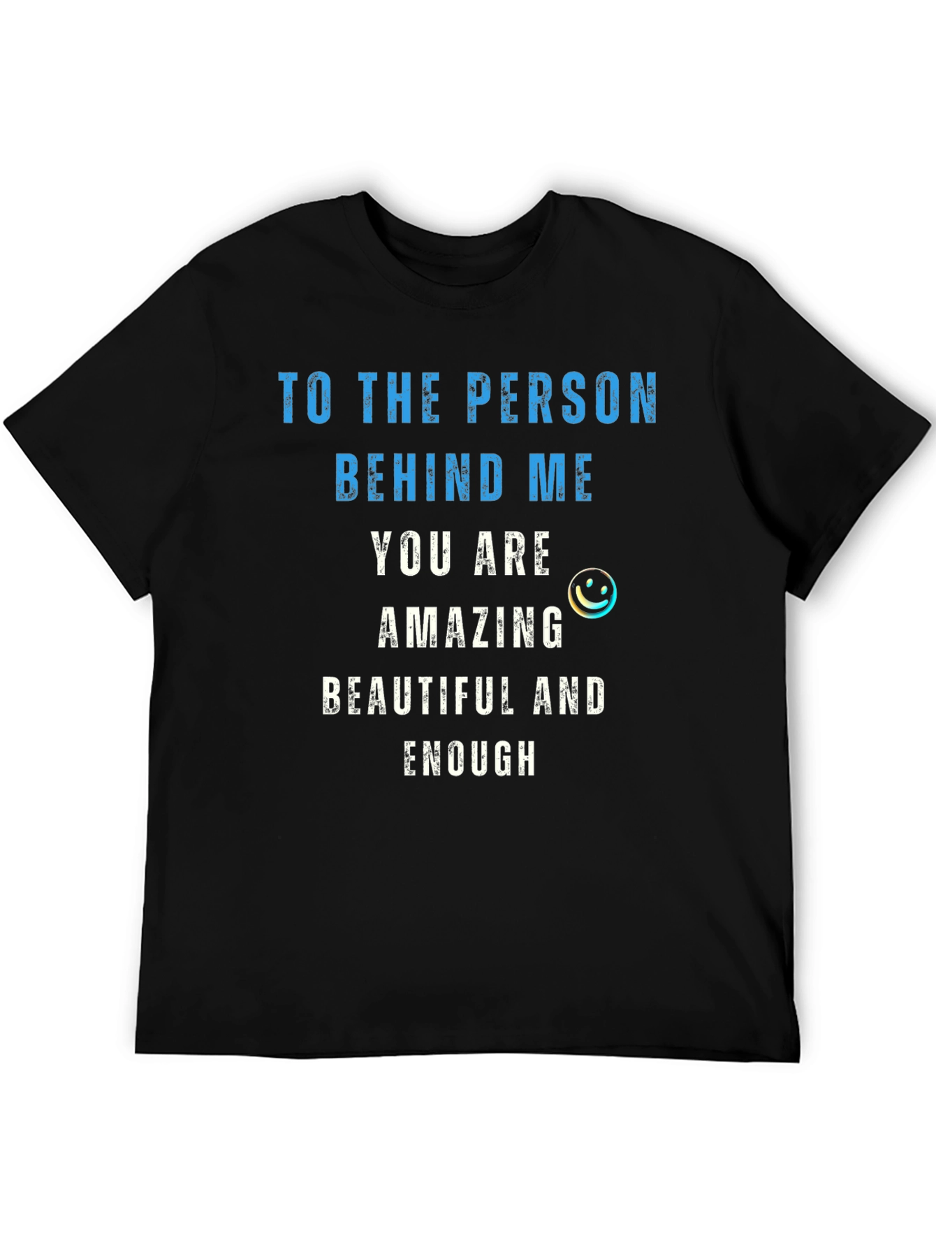 Inspirational Message T-Shirt: You are Enough