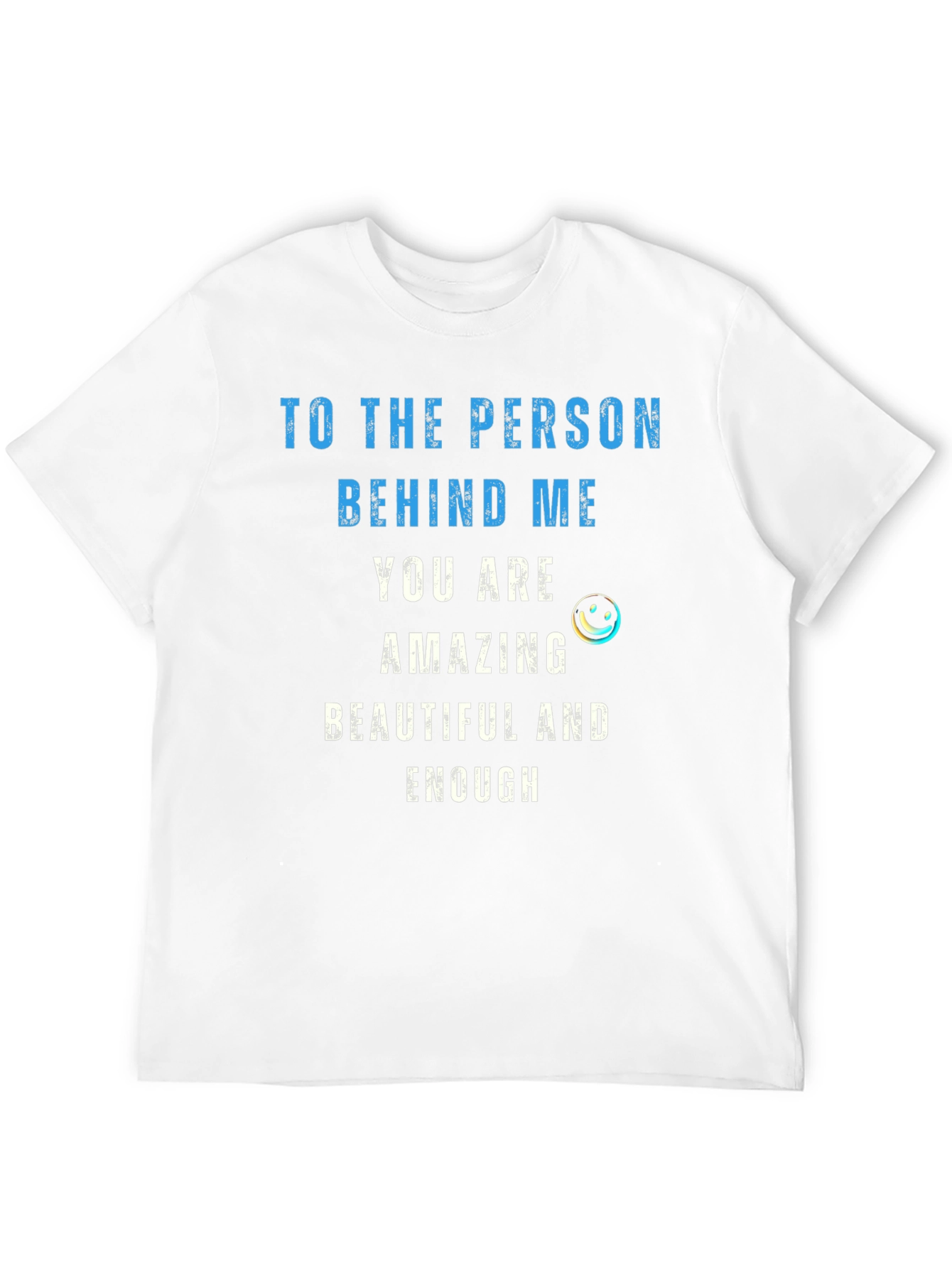 Inspirational Message T-Shirt: You are Enough