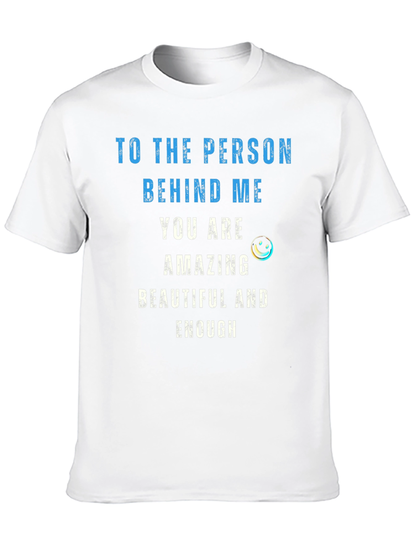 Inspirational Message T-Shirt: You are Enough