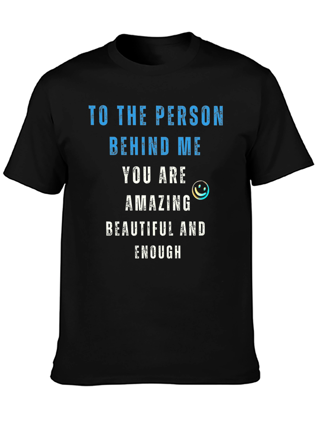Inspirational Message T-Shirt: You are Enough
