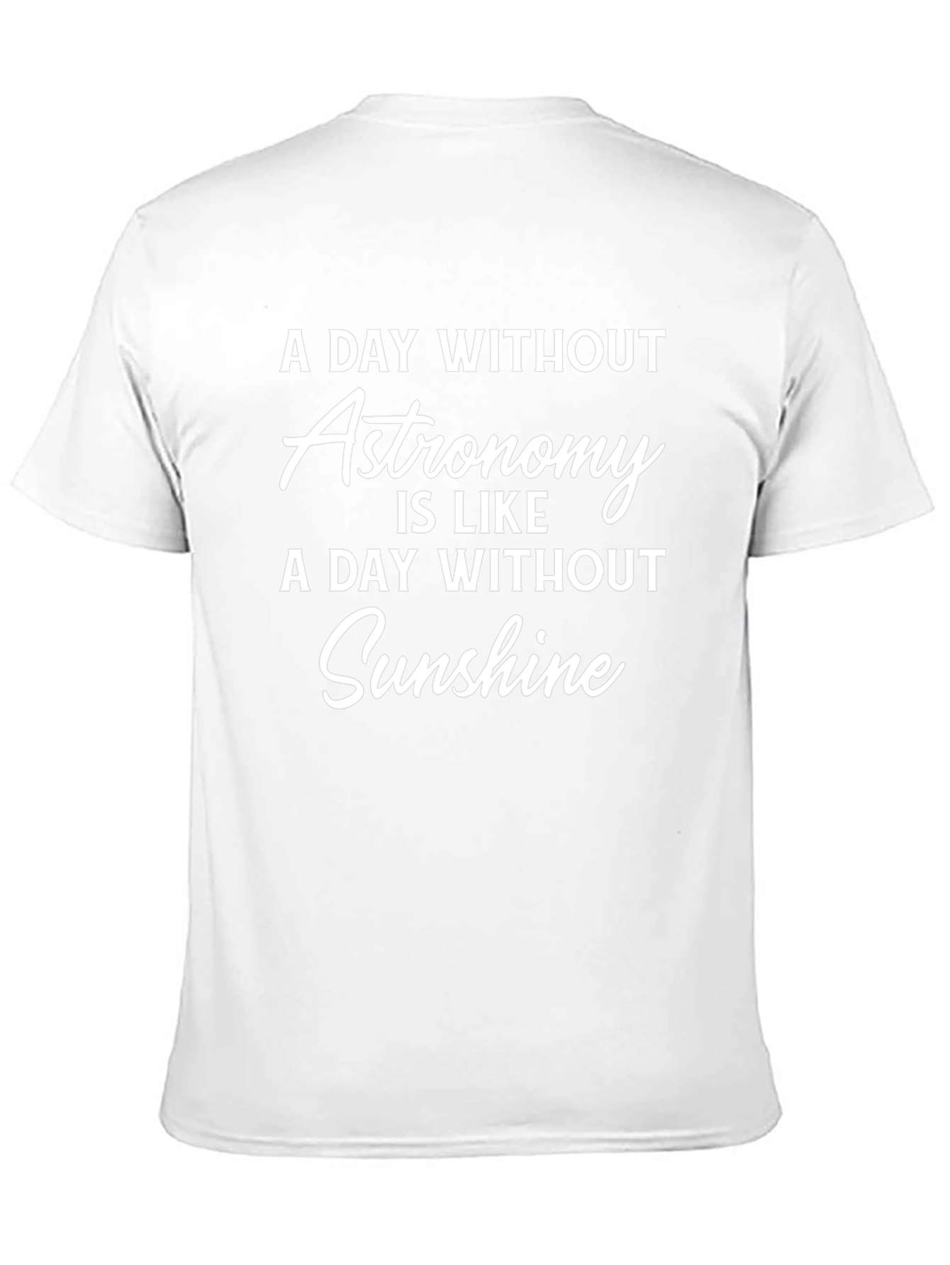 Astronomy Lover T-Shirt: Sunshine Day