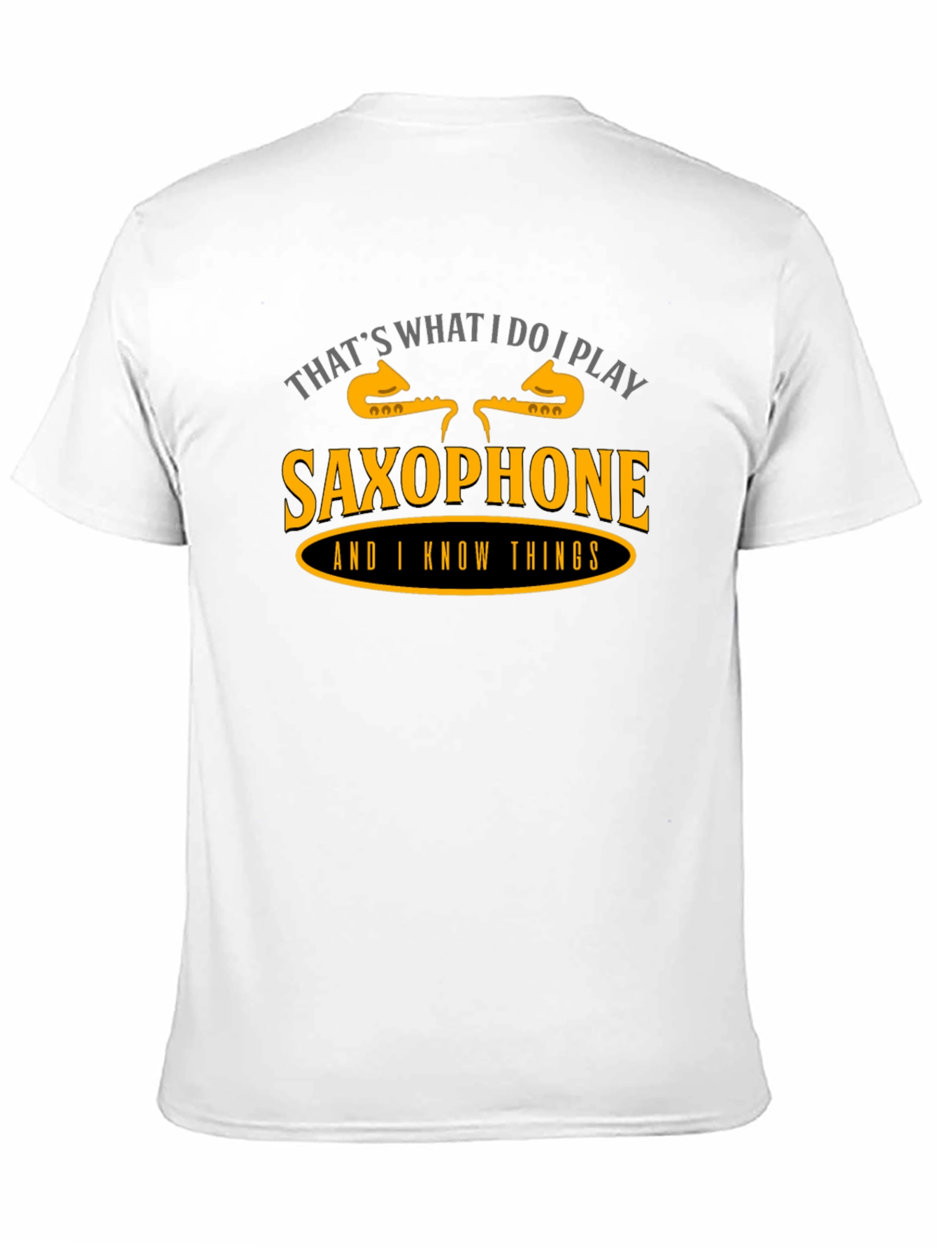 Saxophone Player T-Shirt - Thats What I Do!