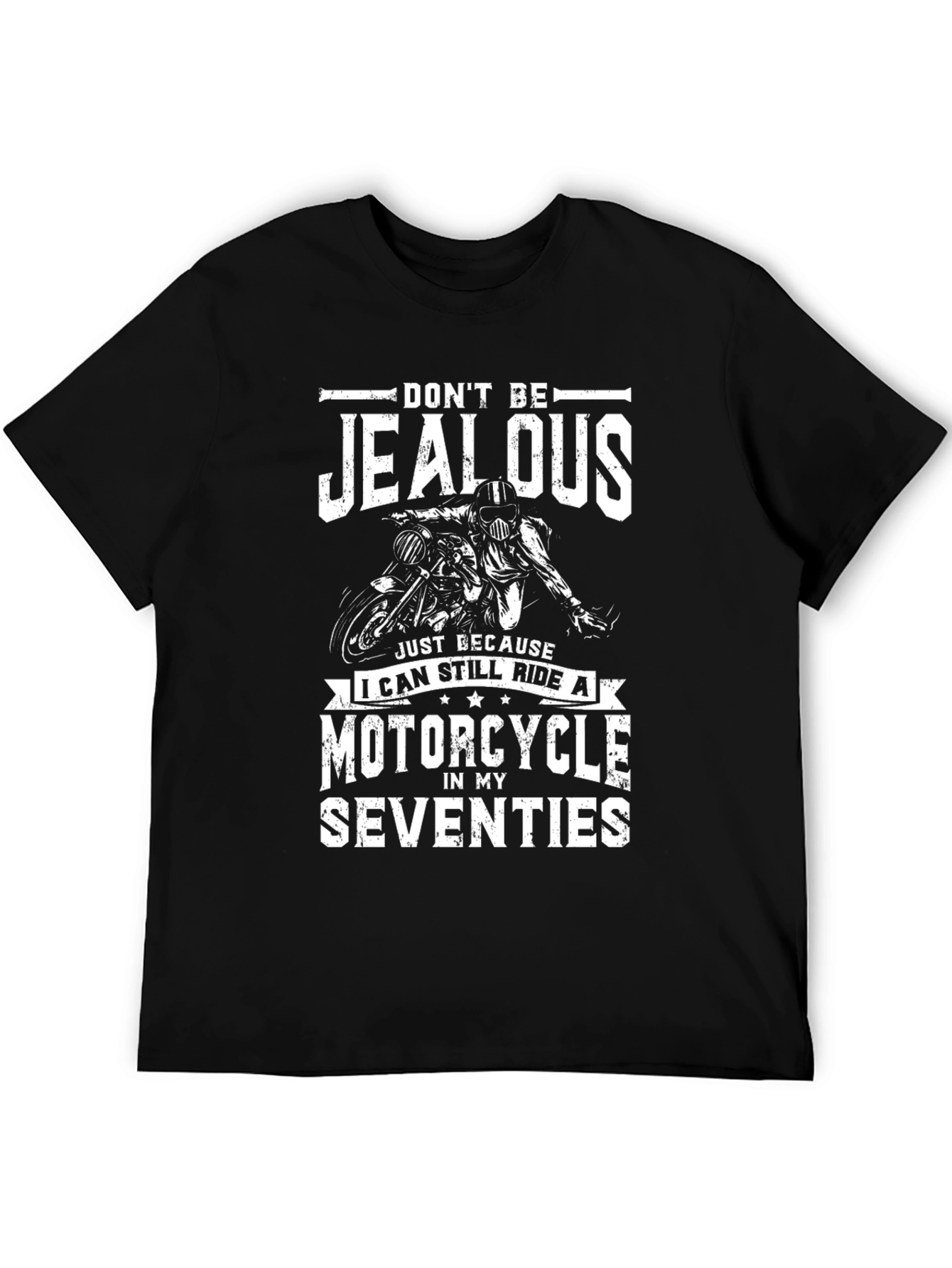 Dont Be Jealous Motorcycle T-Shirt
