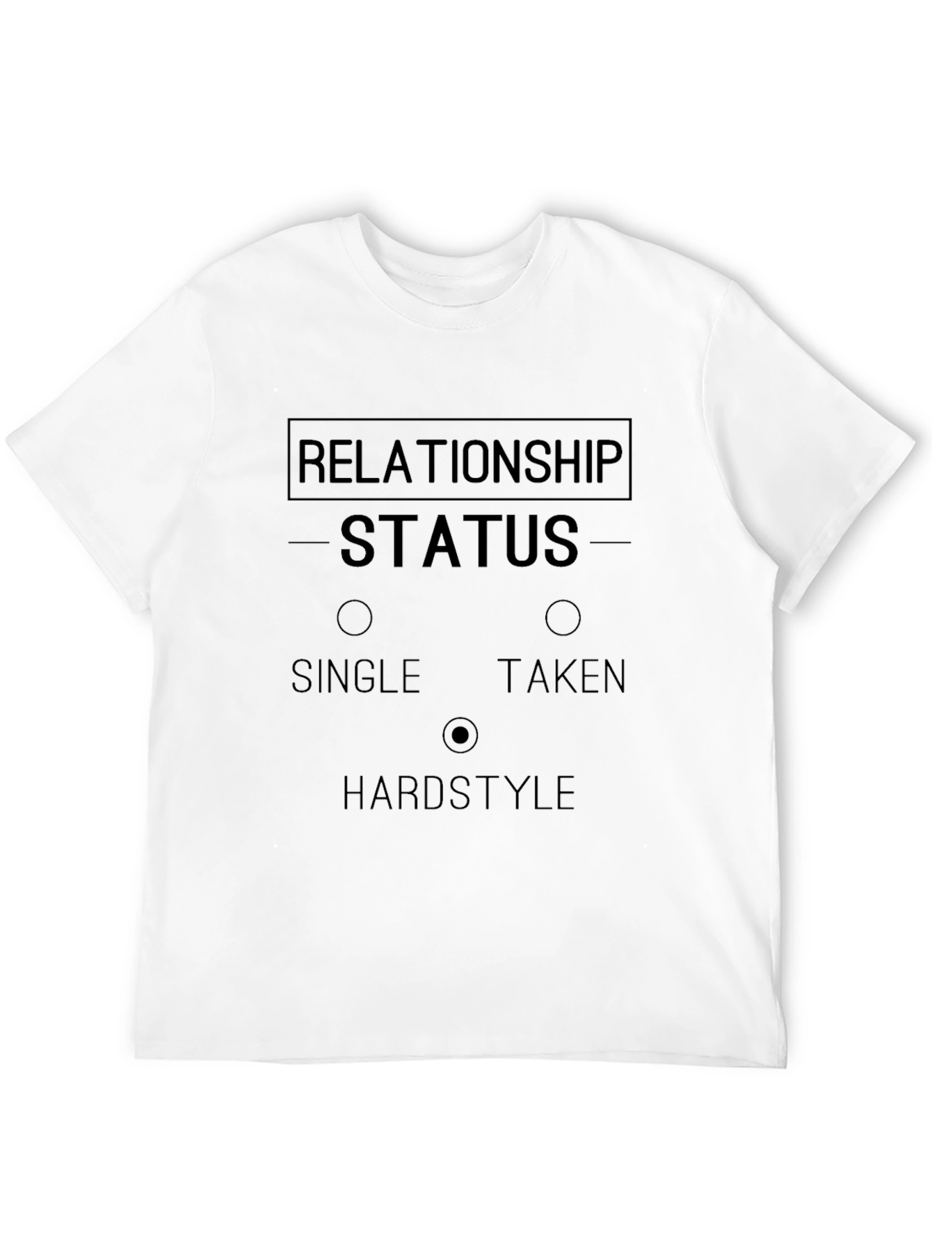 Relationship Status Hardstyle T-Shirt