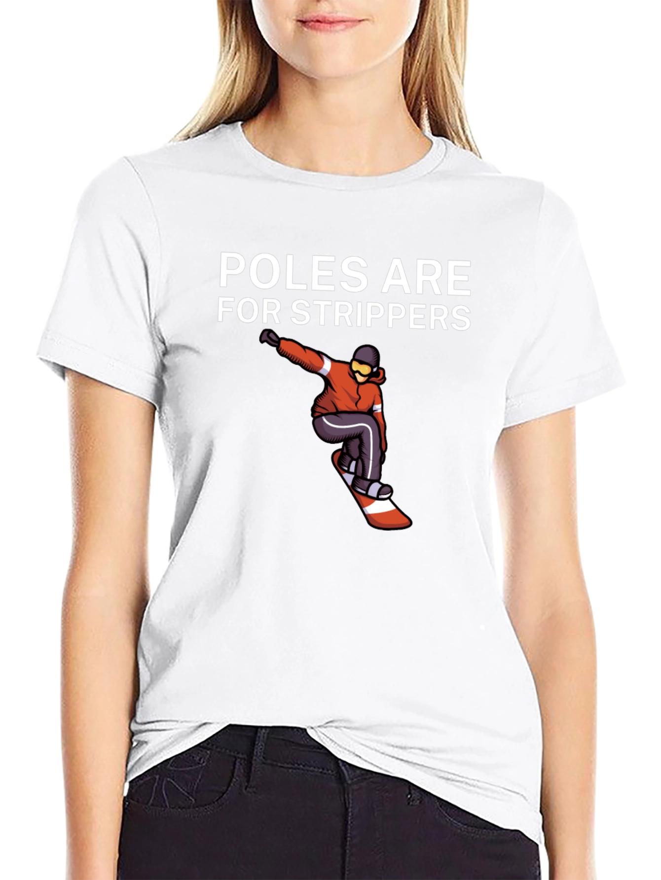 Poles Are For Strippers T-Shirt Snowboarder Black Tee