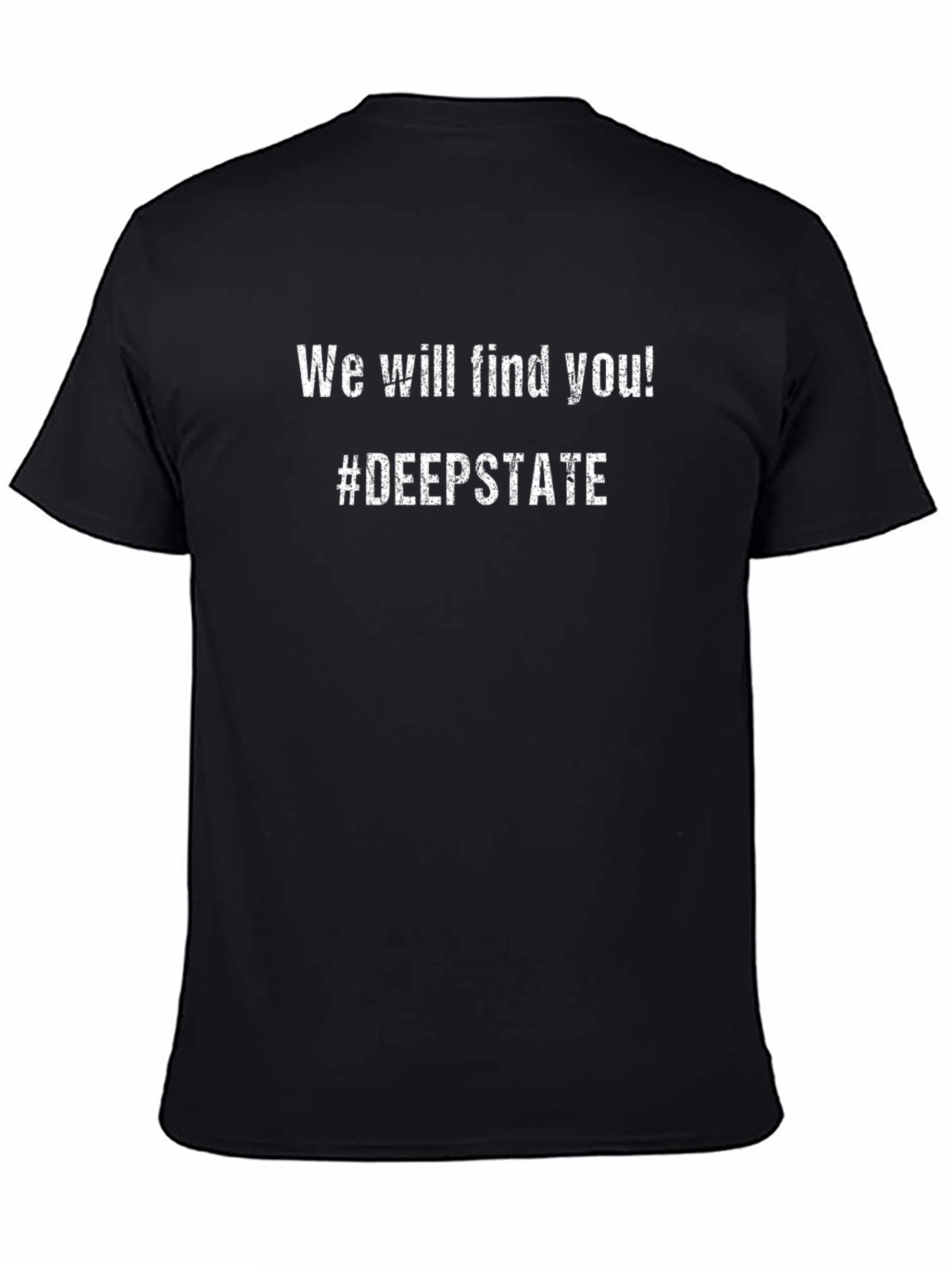 We Will Find You #DEEPSTATE Tee