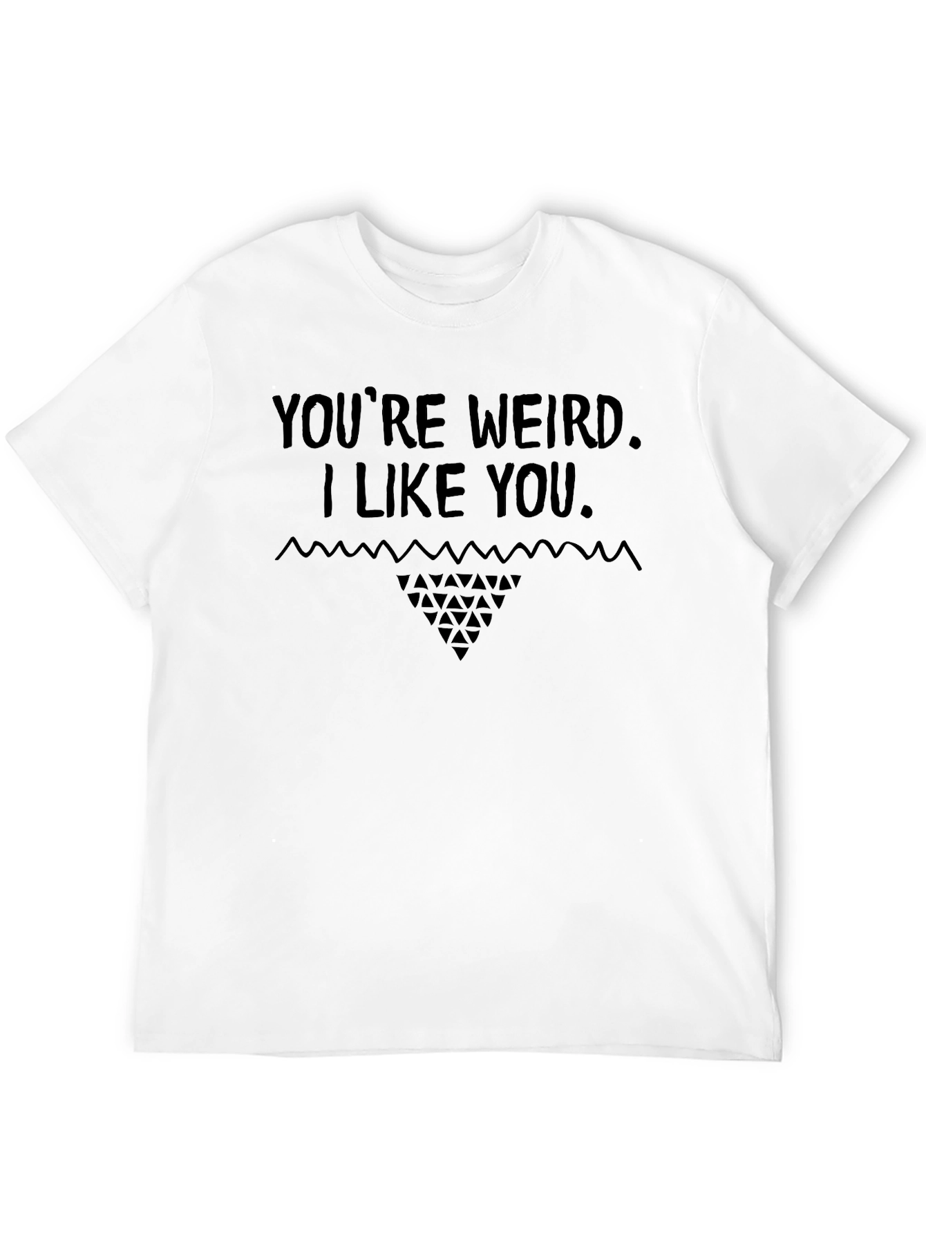 Youre Weird I Like You Graphic Tee - Black