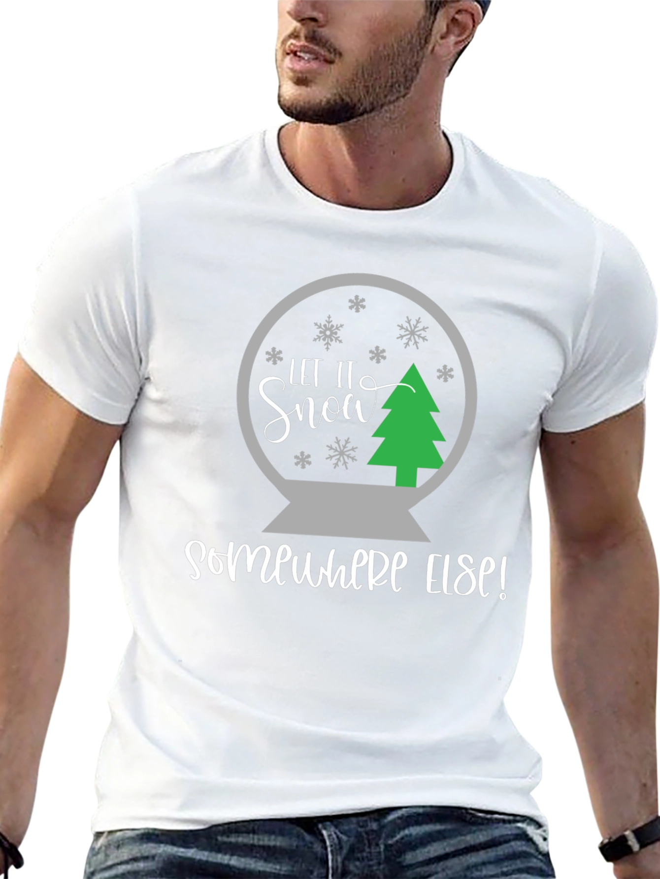 Let It Snow Somewhere Else T-Shirt